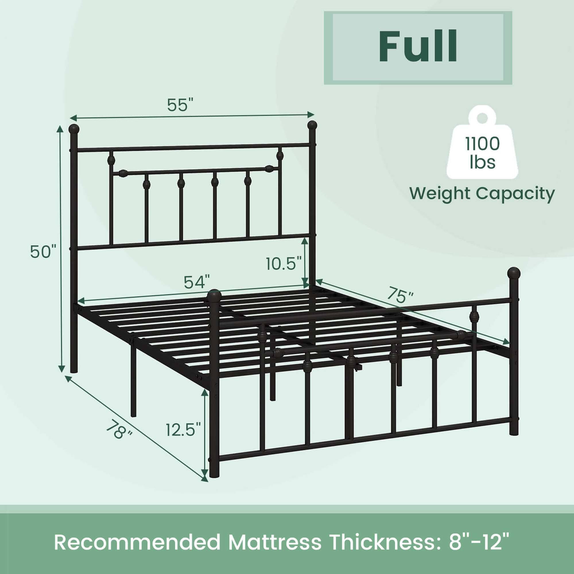 Full 55" 1100 Ibs Weight Capacity 50" 54" 10.5" 75" 78" 12.5" Recommended Mattress Thickness: 8"-12"