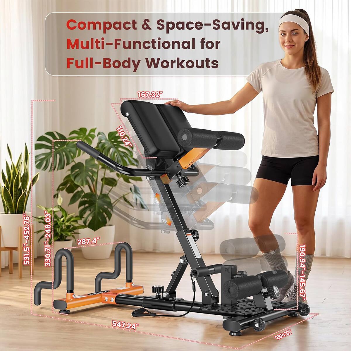 Compact & Space-Saving, Multi-Functional for Full-Body Workouts

531.5"-452.76"
330.71"-248.03"
167.32" 110.24" 110 24" 287.4" 547.24"
190.94"-145.67" 289.37"