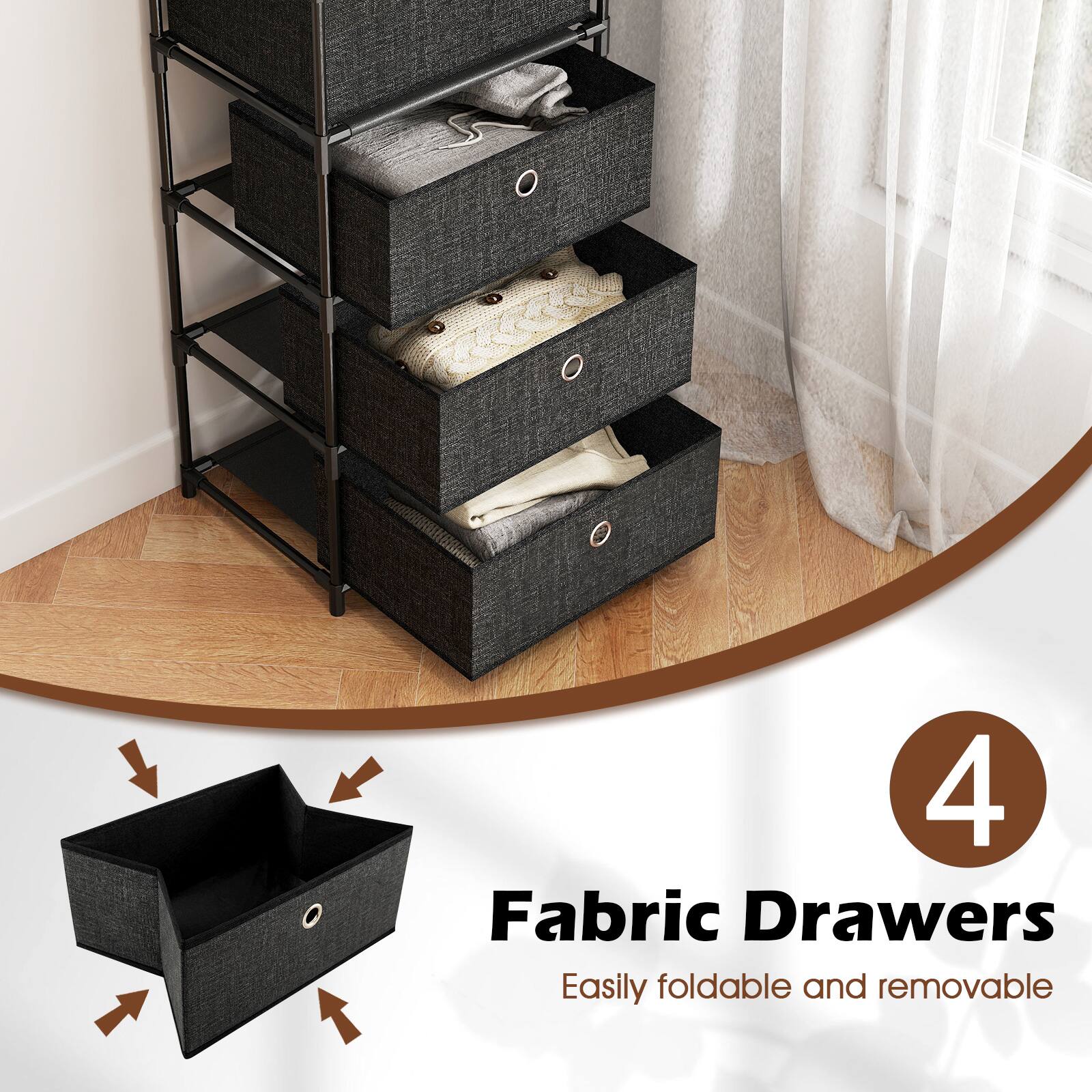 4 Fabric Drawers  
Easily foldable and removable