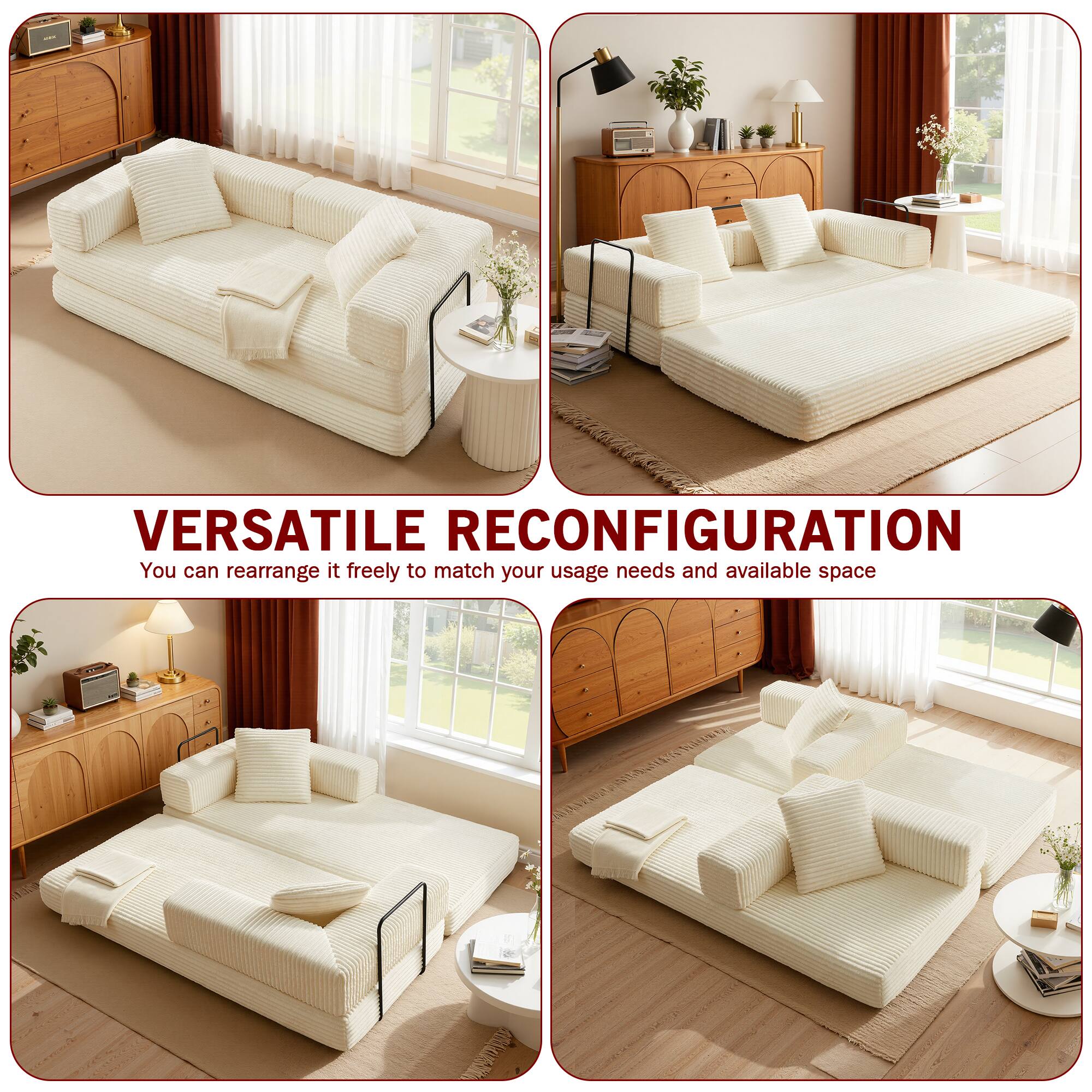 VERSATILE RECONFIGURATION  
You can rearrange it freely to match your usage needs and available space