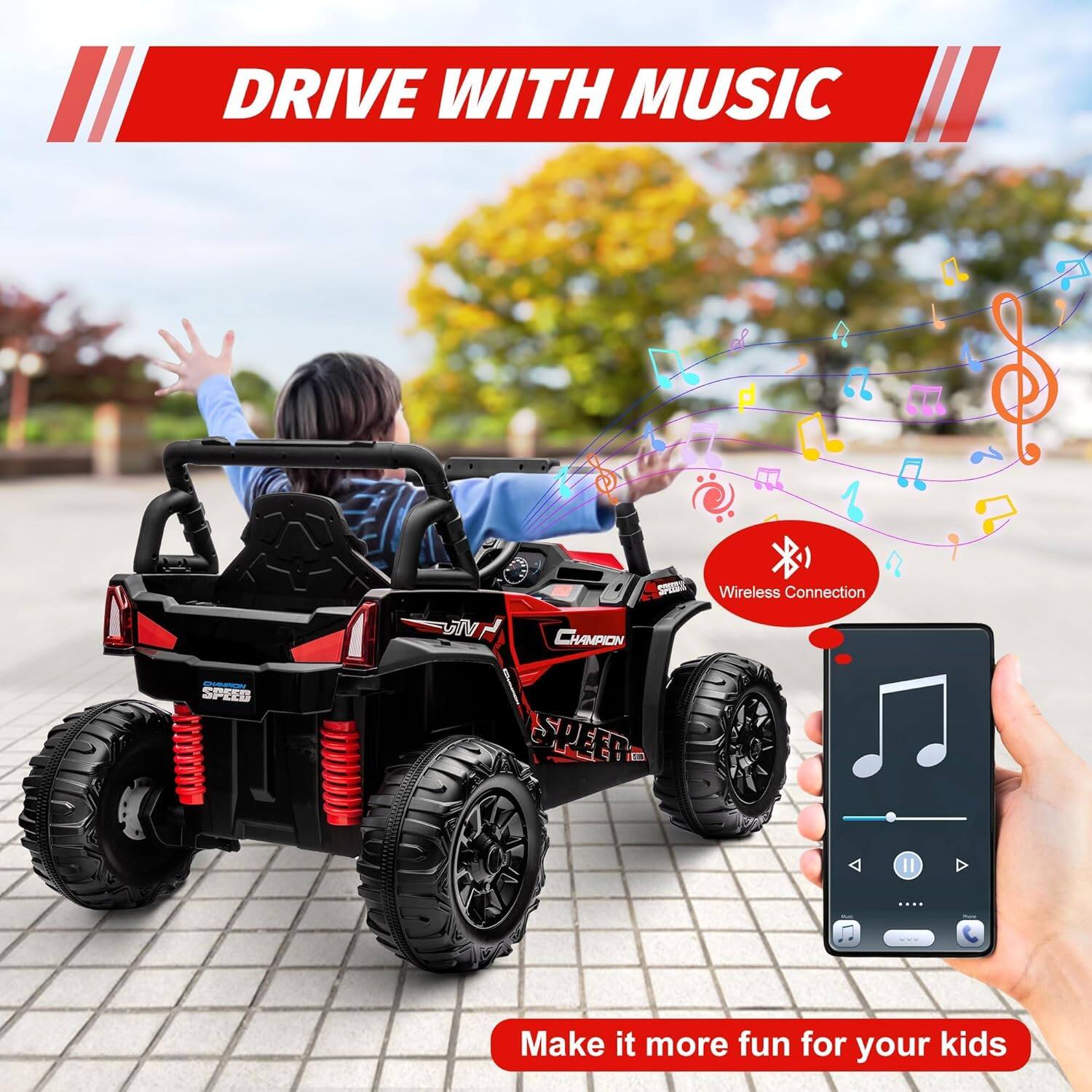 DRIVE WITH MUSIC

Wireless Connection

Make it more fun for your kids