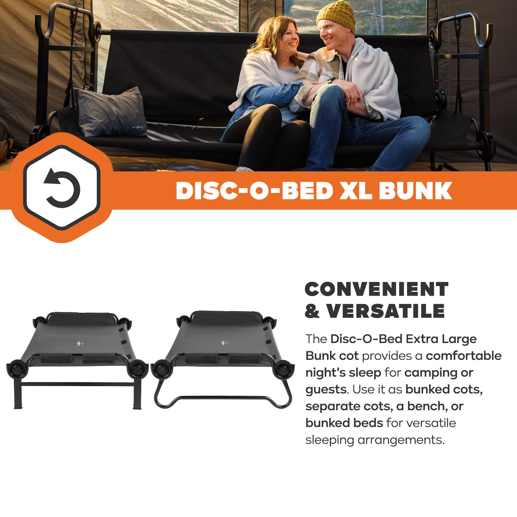 DISC-O-BED XL BUNK

CONVENIENT & VERSATILE

The Disc-O-Bed Extra Large Bunk cot provides a comfortable night's sleep for camping or guests. Use it as bunked cots, separate cots, a bench, or bunked beds for versatile sleeping arrangements.