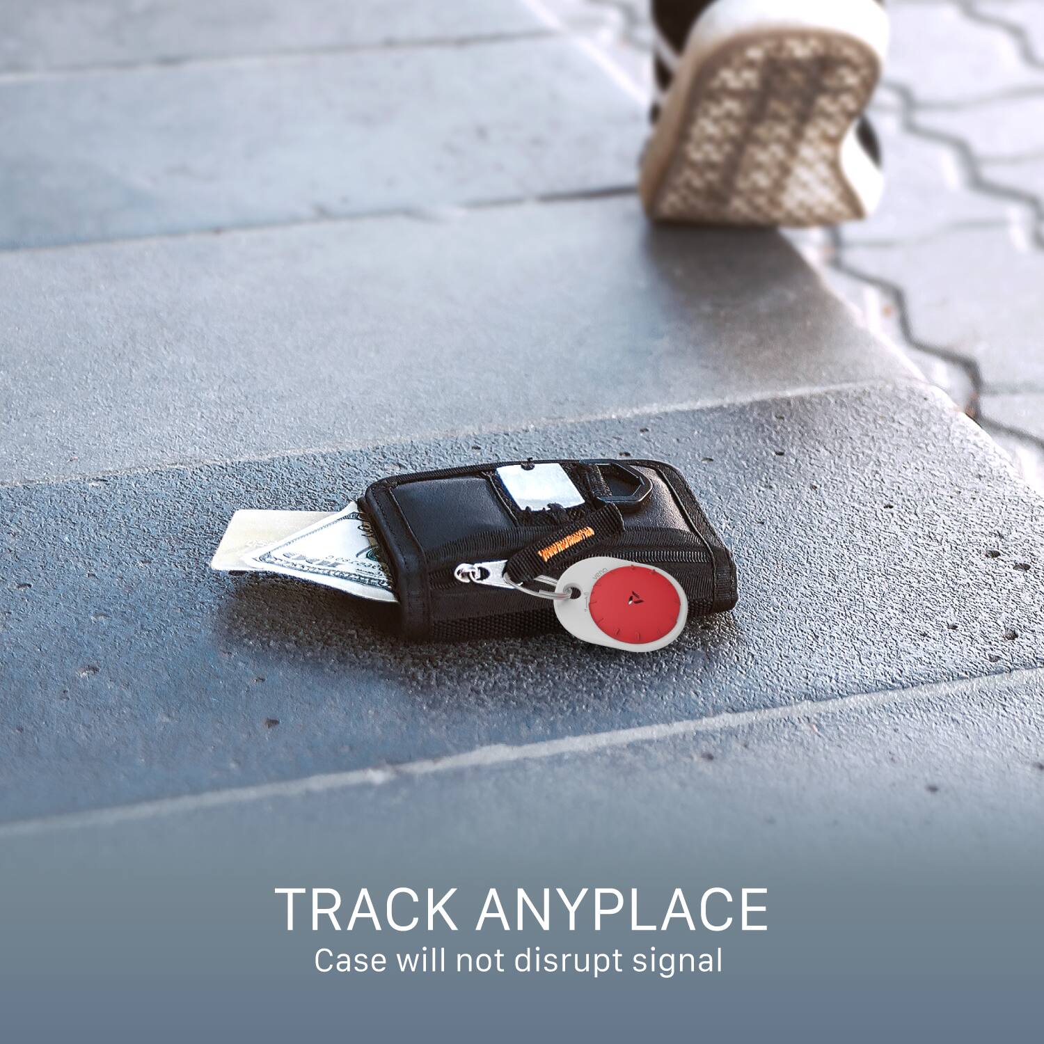 TRACK ANYPLACE  
Case will not disrupt signal