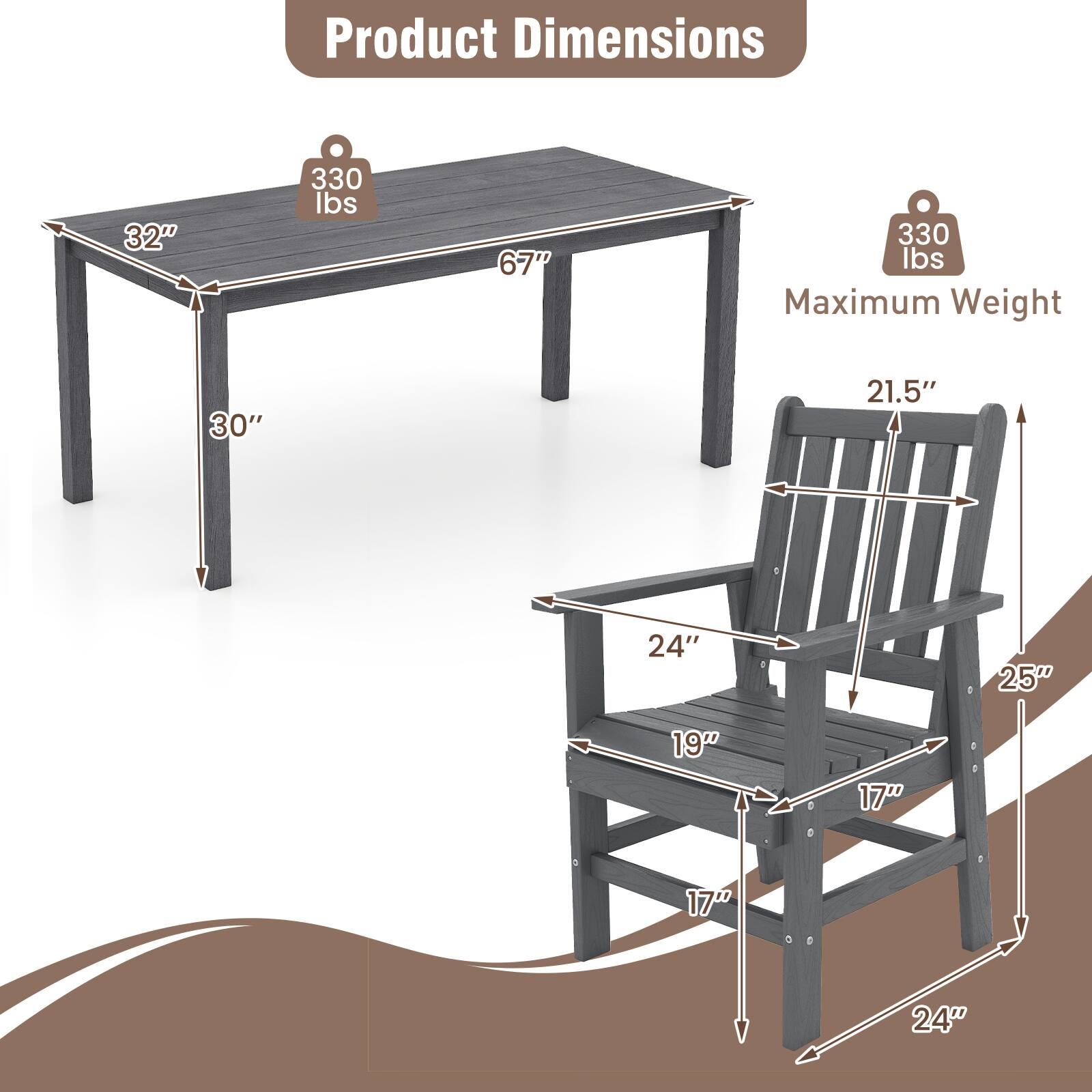 Product Dimensions

Table:
- Length: 67"
- Width: 32"
- Height: 30"
- Maximum Weight: 330 lbs

Chair:
- Height: 21.5"
- Width: 24"
- Depth: 25"
- Seat Height: 19"
- Seat Depth: 17"
- Armrest Height: 17"
- Base Width: 24"