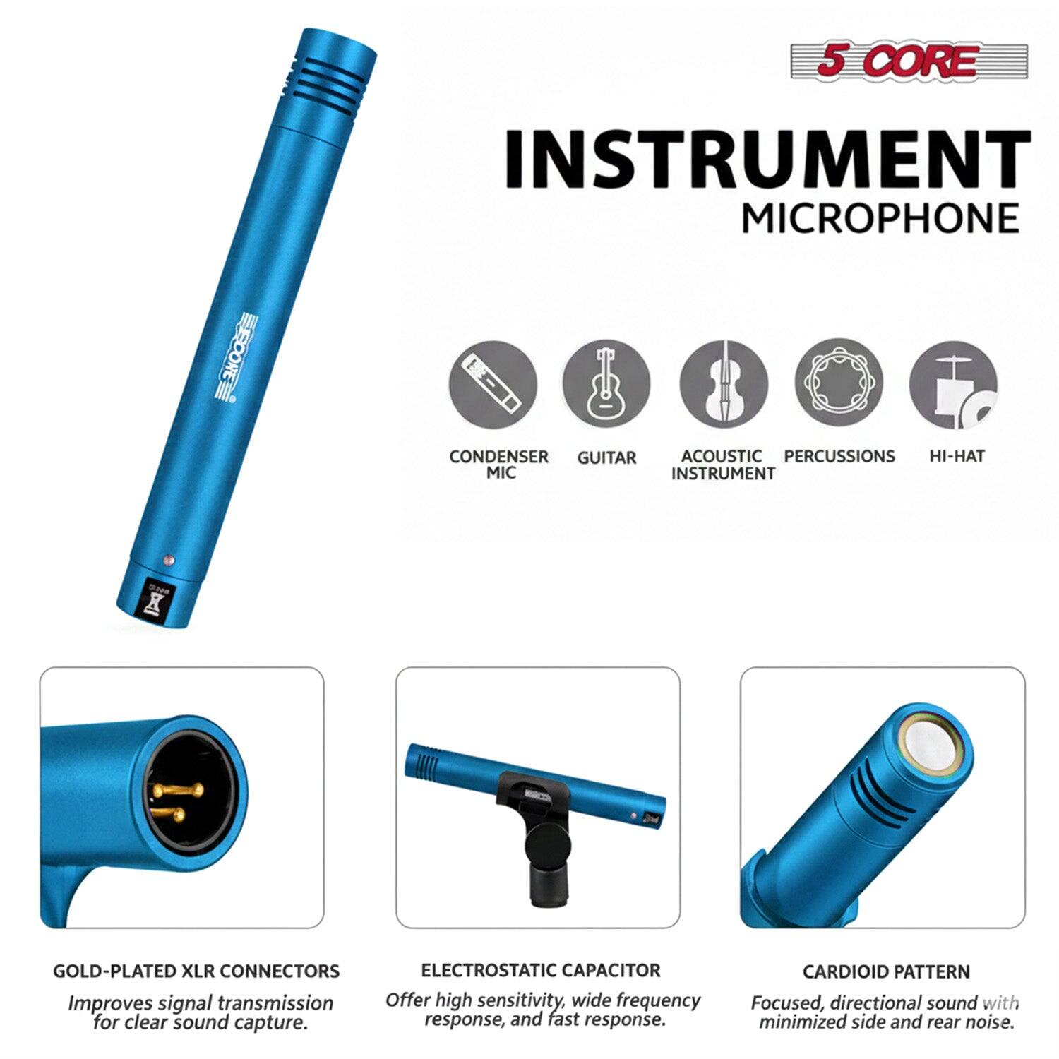 5 CORE INSTRUMENT MICROPHONE EOORE CONDENSER GUITAR ACOUSTIC PERCUSSIONS HI-HAT MIC INSTRUMENT

X GOLD-PLATED XLR CONNECTORS ELECTROSTATIC CAPACITOR

Improves signal transmission. Offer high sensitivity, wide frequency for clear sound capture, response, and fast response.

CARDIOID PATTERN

Focused, directional sound with minimized side and rear noise.