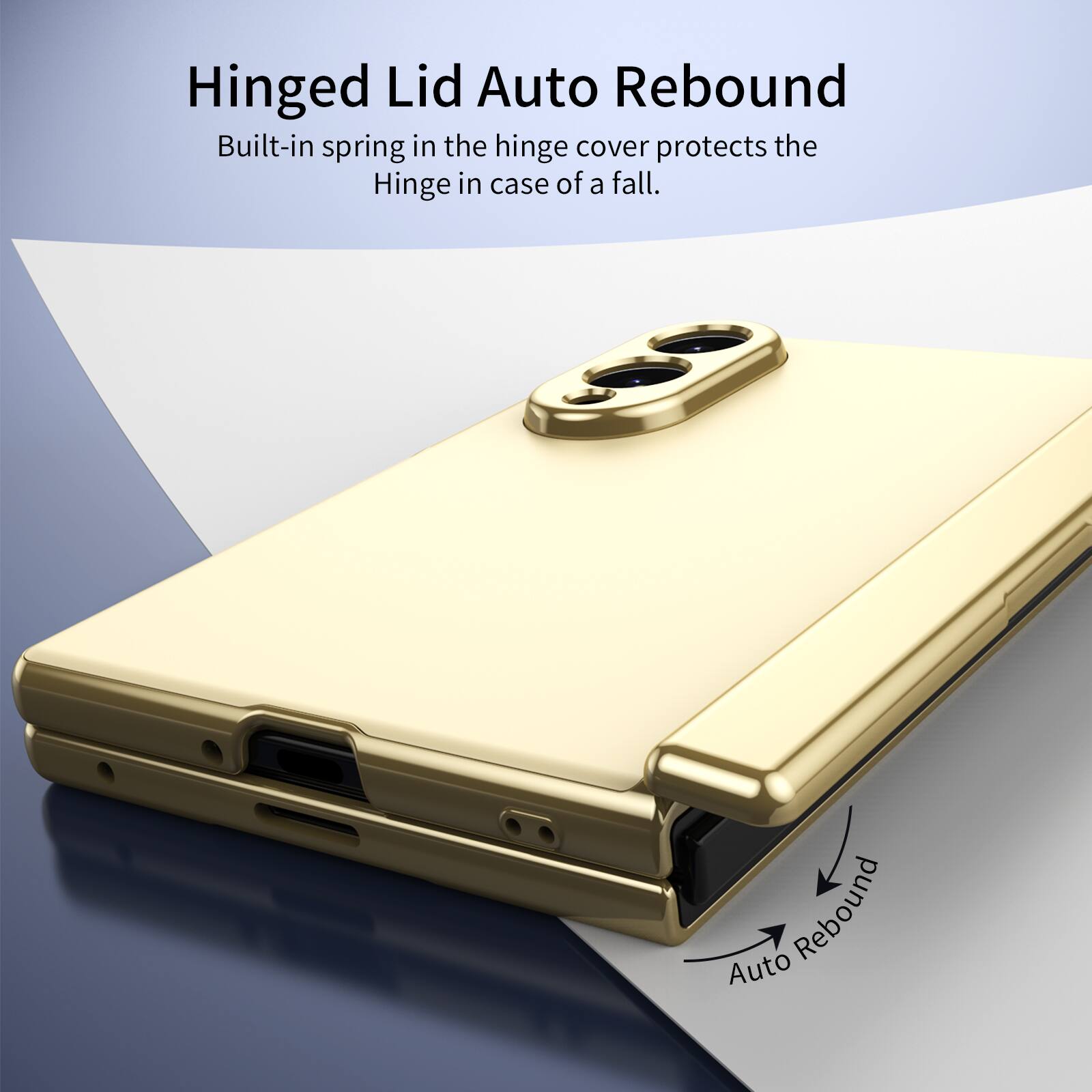 Hinged Lid Auto Rebound  
Built-in spring in the hinge cover protects the hinge in case of a fall.