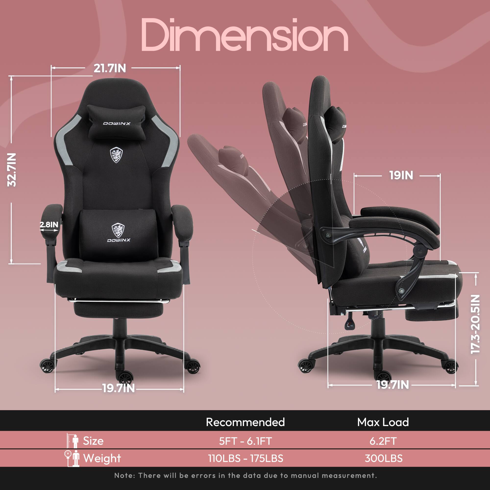 Dimension  
21.7IN  
32.7IN  
19IN  
2.8IN  
19.7IN  
19.7IN  
17.3-20.5IN  

Recommended Max Load Size  
5FT - 6.1FT  
6.2FT  

Weight  
110LBS - 175LBS  
300LBS  

Note: There will be errors in the data due to manual measurement.