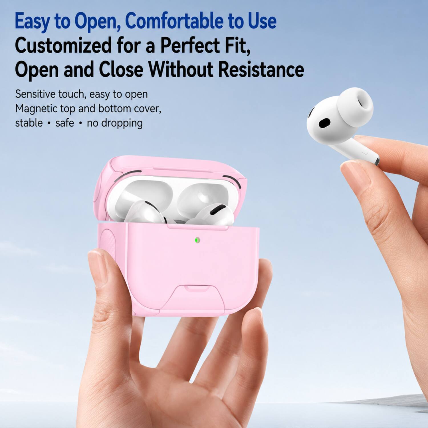 Easy to Open, Comfortable to Use  
Customized for a Perfect Fit,  
Open and Close Without Resistance  

Sensitive touch, easy to open  
Magnetic top and bottom cover,  
stable • safe • no dropping