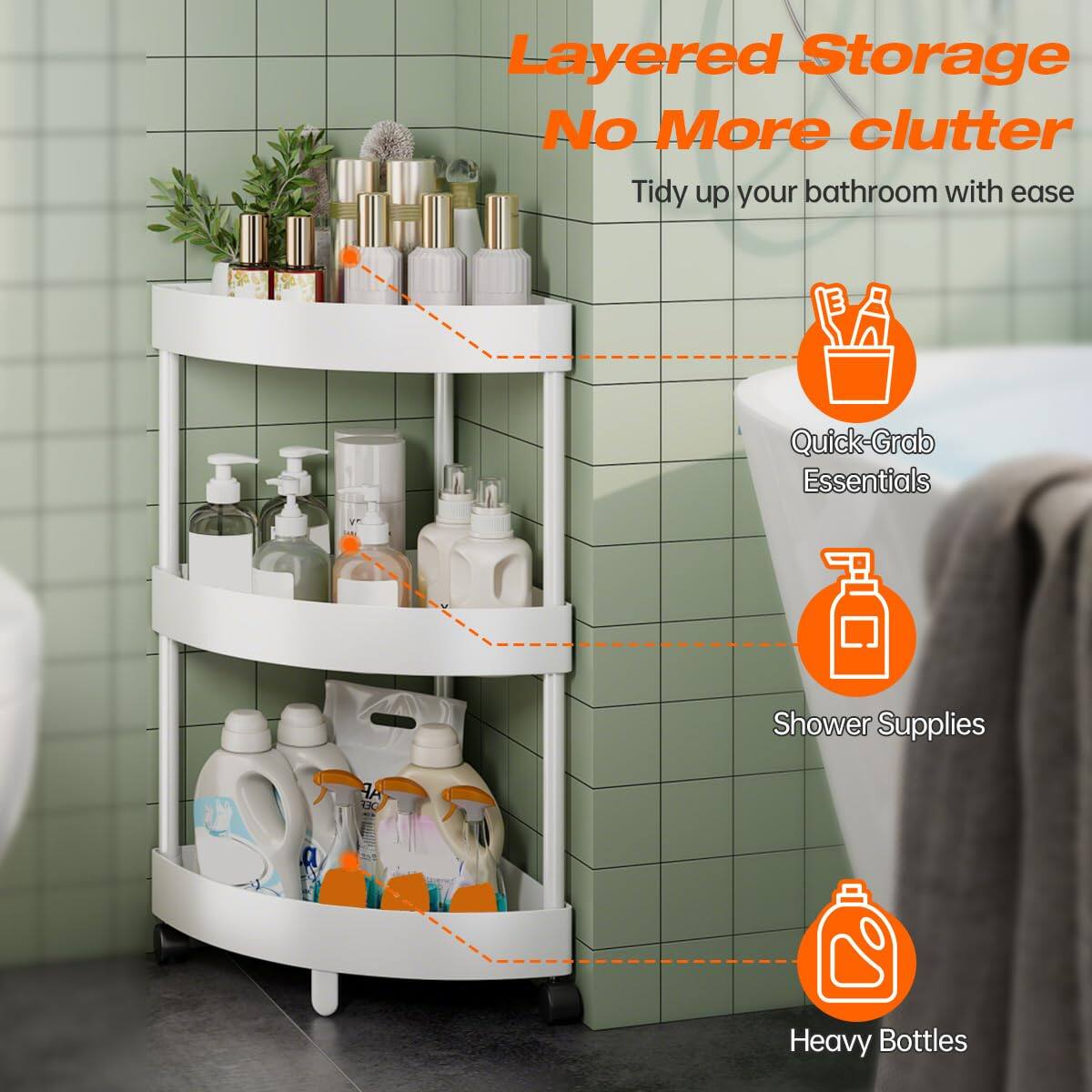 Layered Storage  
No More Clutter  
Tidy up your bathroom with ease  

Quick-Grab Essentials  
Shower Supplies  
Heavy Bottles