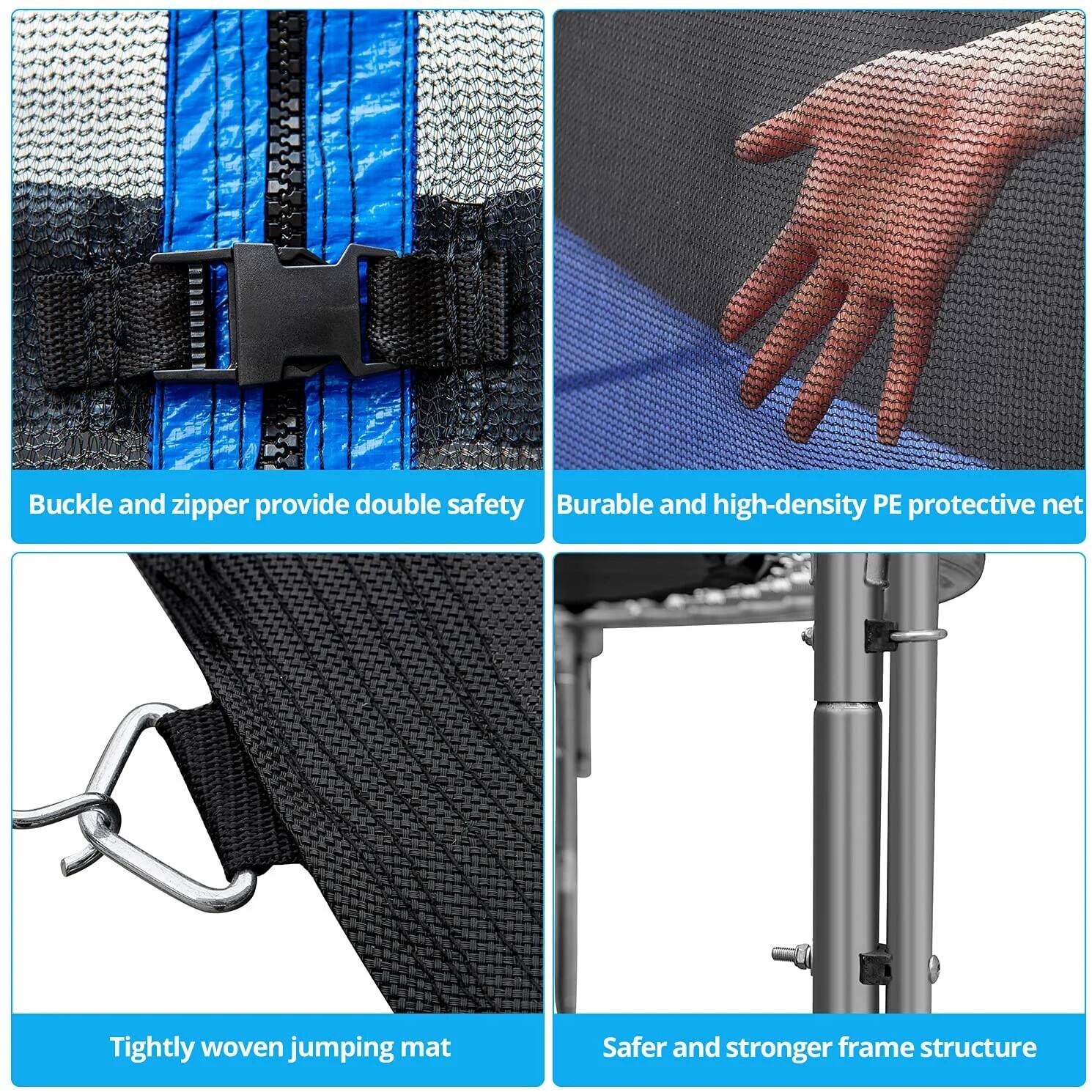 - Buckle and zipper provide double safety
- Durable and high-density PE protective net
- Tightly woven jumping mat
- Safer and stronger frame structure