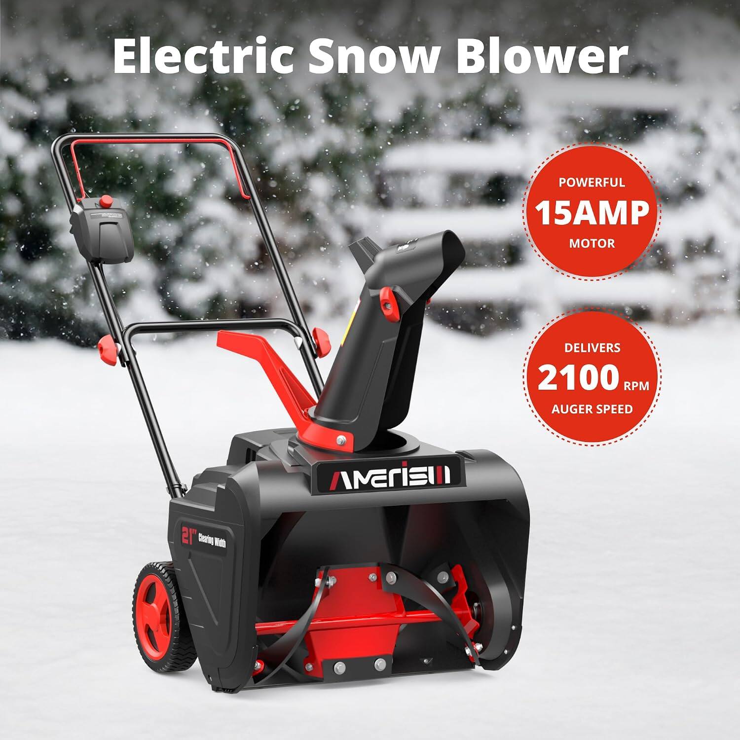 Electric Snow Blower

POWERFUL 15AMP MOTOR

DELIVERS 2100 RPM AUGER SPEED