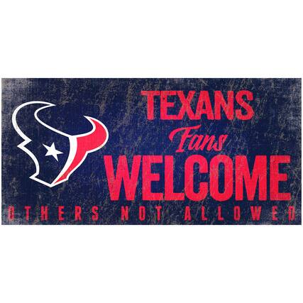 TEXANS Fans WELCOME OTHERS NOT ALLOWED