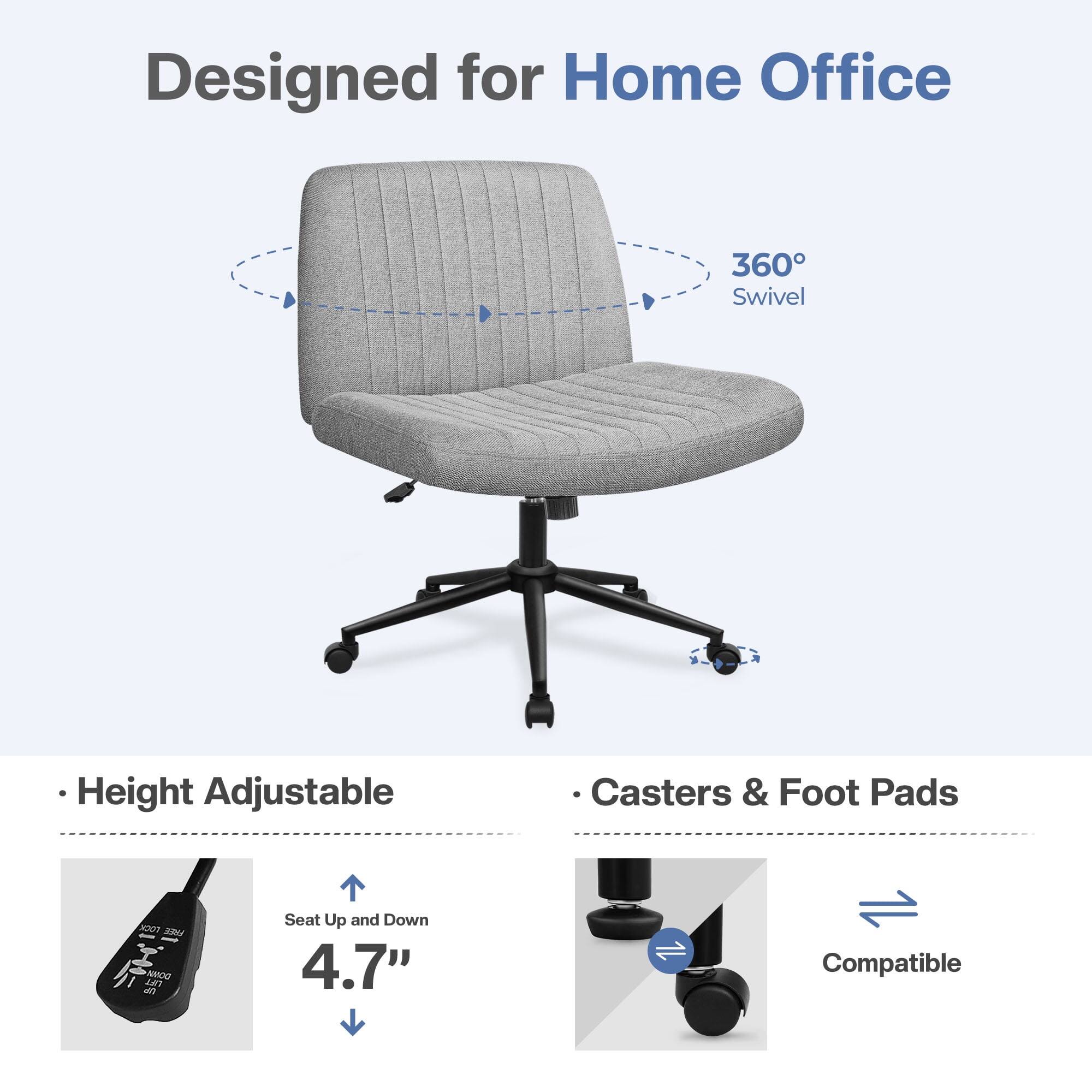 Designed for Home Office

- 360° Swivel
- Height Adjustable
  - Seat Up and Down 4.7"
- Casters & Foot Pads
  - Compatible