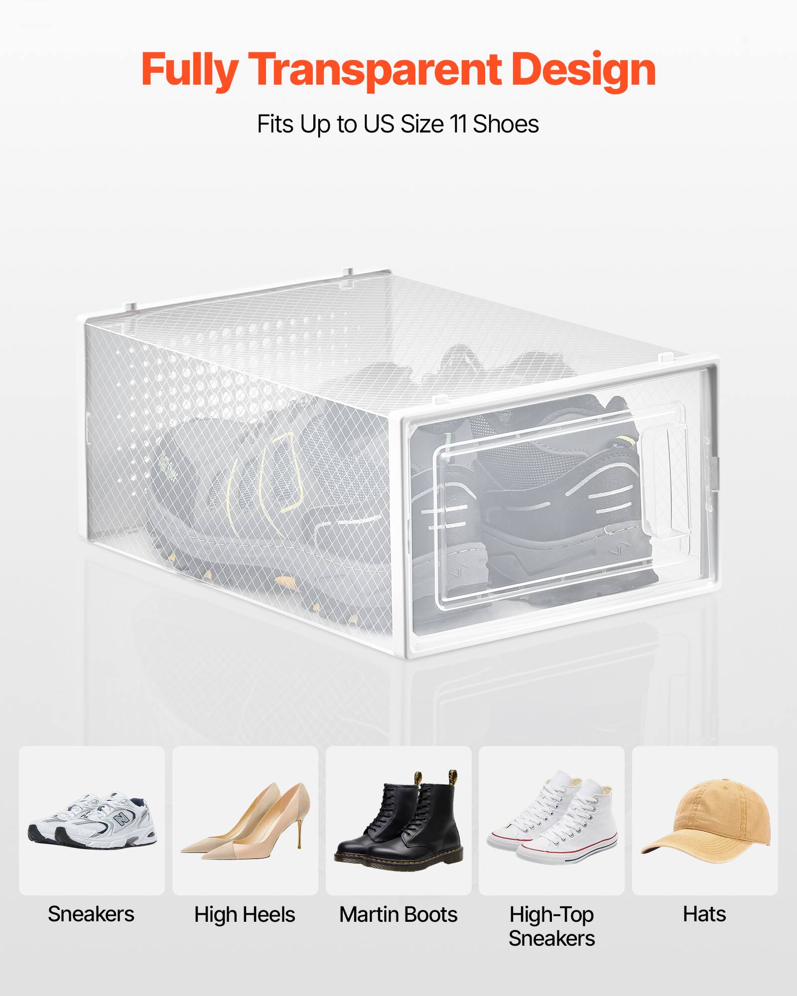 Fully Transparent Design
Fits Up to US Size 11 Shoes
Sneakers
High Heels
Martin Boots
High-Top Sneakers
Hats