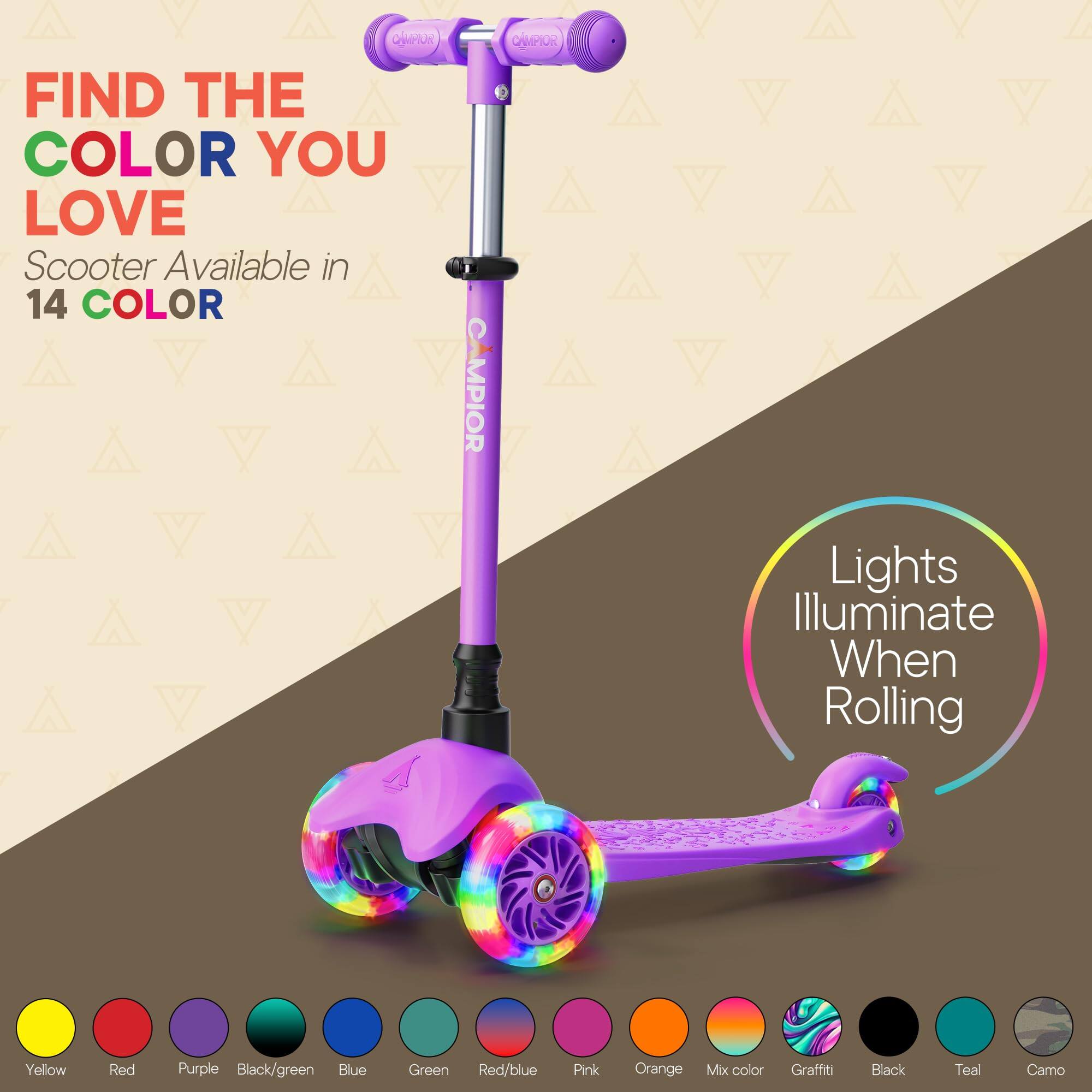 FIND THE COLOR YOU LOVE  
Scooter Available in 14 COLOR  

Lights Illuminate When Rolling  

Yellow  
Red  
Purple  
Black/green  
Blue  
Green  
Red/blue  
Pink  
Orange  
Mix color  
Graffiti  
Black  
Teal  
Camo