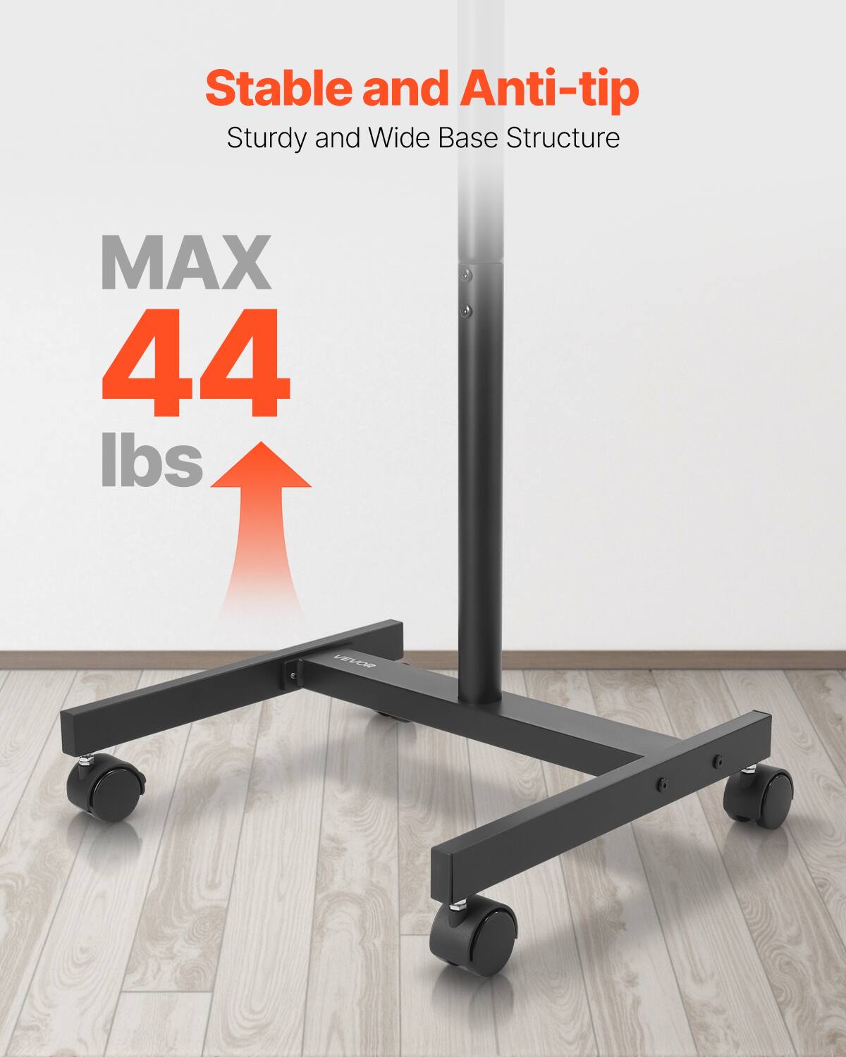 Stable and Anti-tip, Sturdy and Wide Base Structure, MAX 44 lbs.