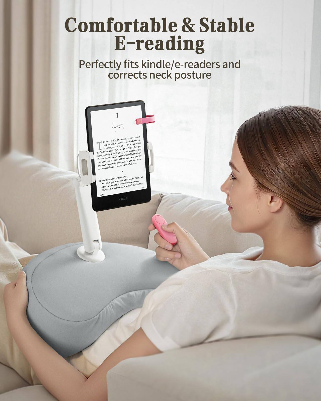 Comfortable & Stable E-reading  
Perfectly fits kindle/e-readers and corrects neck posture