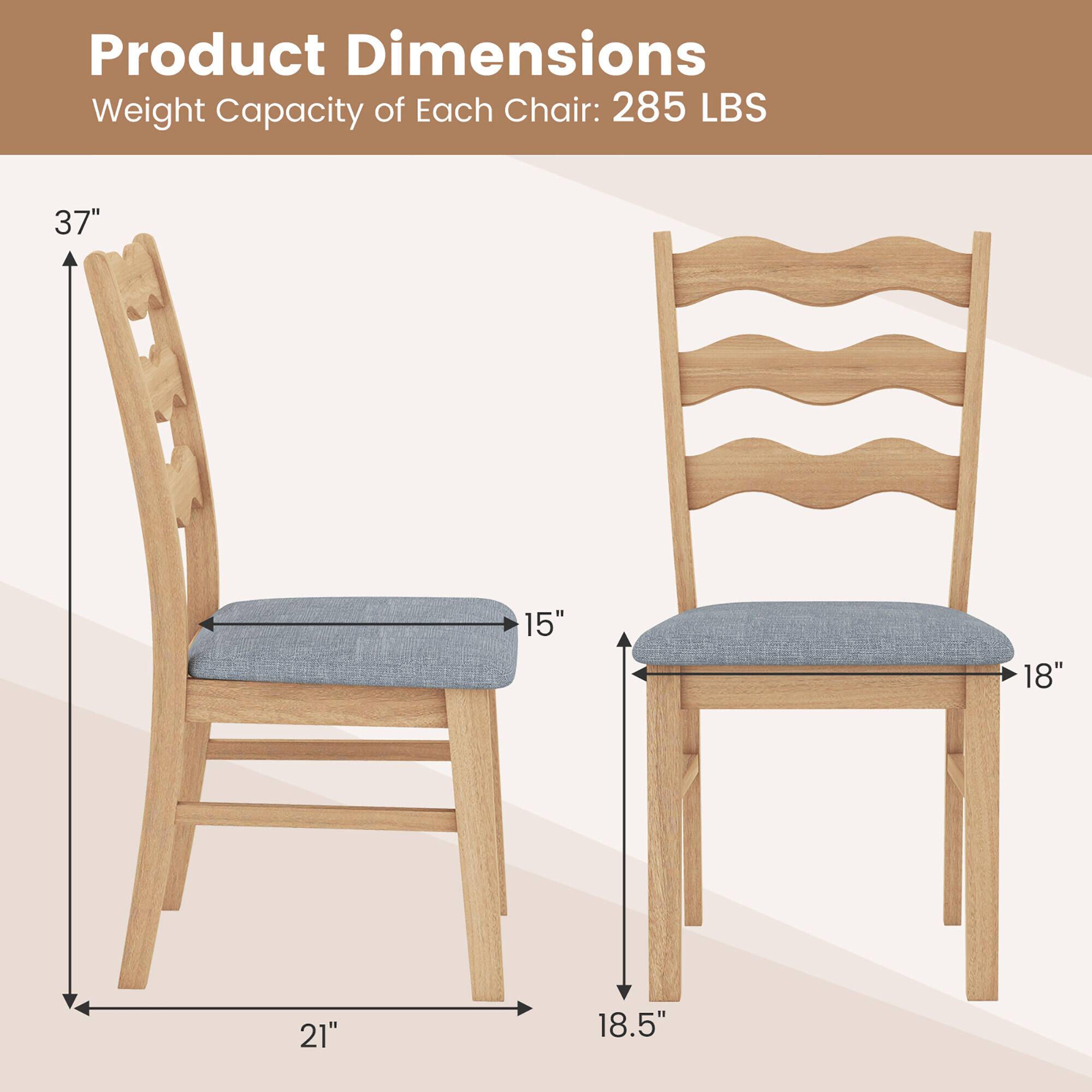 Product Dimensions  
Weight Capacity of Each Chair: 285 LBS  

37"  
15"  
21"  
18.5"  
18"
