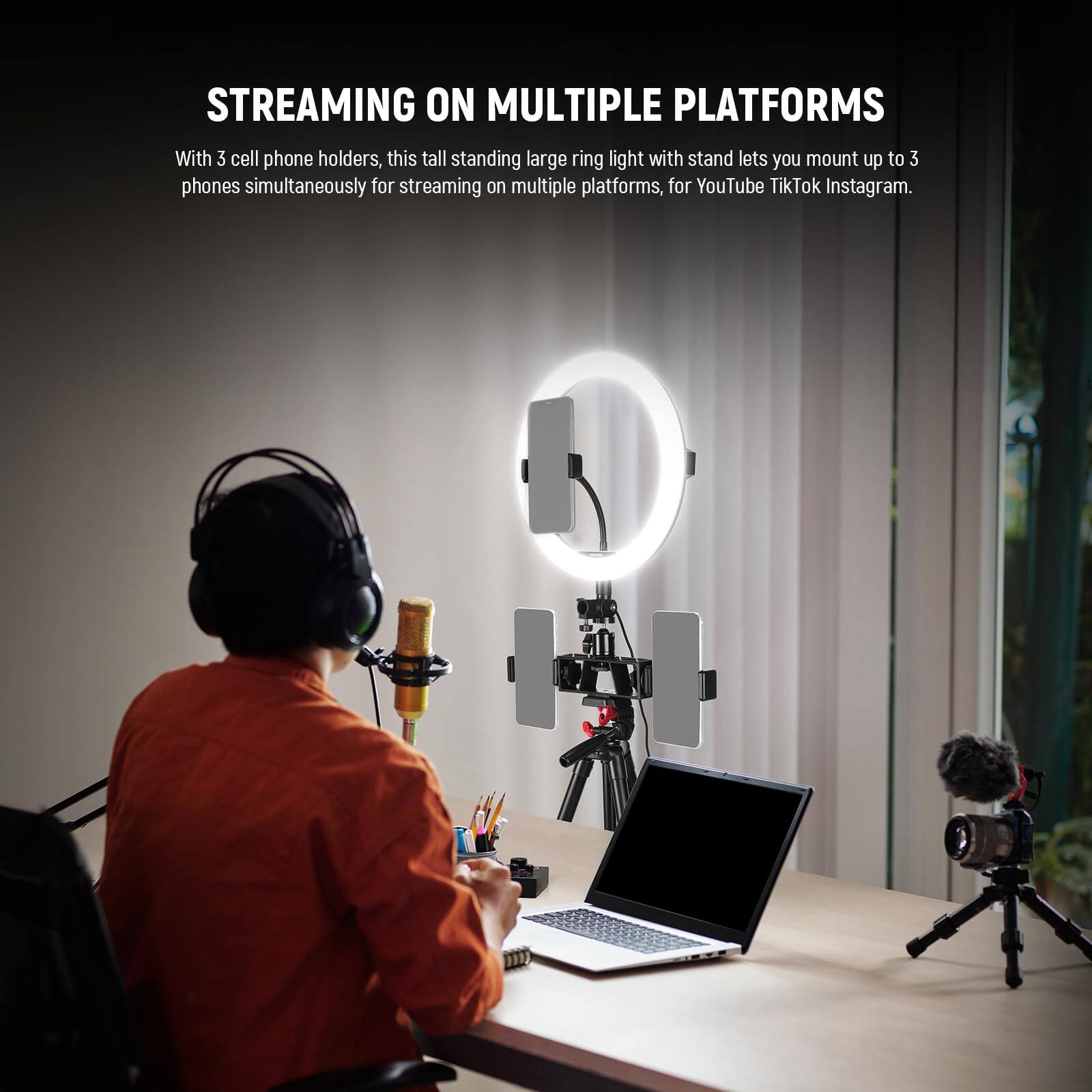 STREAMING ON MULTIPLE PLATFORMS

With 3 cell phone holders, this tall standing large ring light with stand lets you mount up to 3 phones simultaneously for streaming on multiple platforms, for YouTube TikTok Instagram.