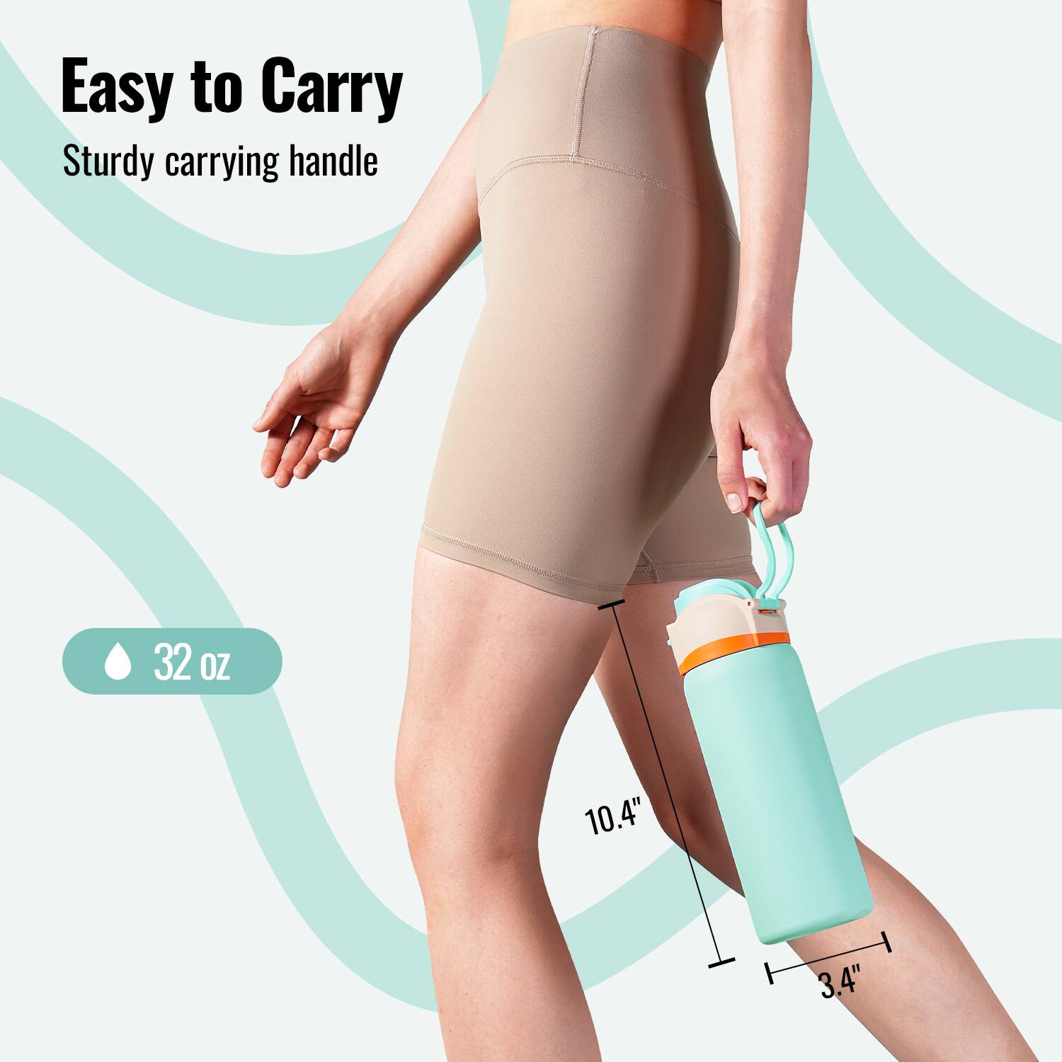 Easy to Carry  
Sturdy carrying handle  

32 oz  

10.4"  
3.4"
