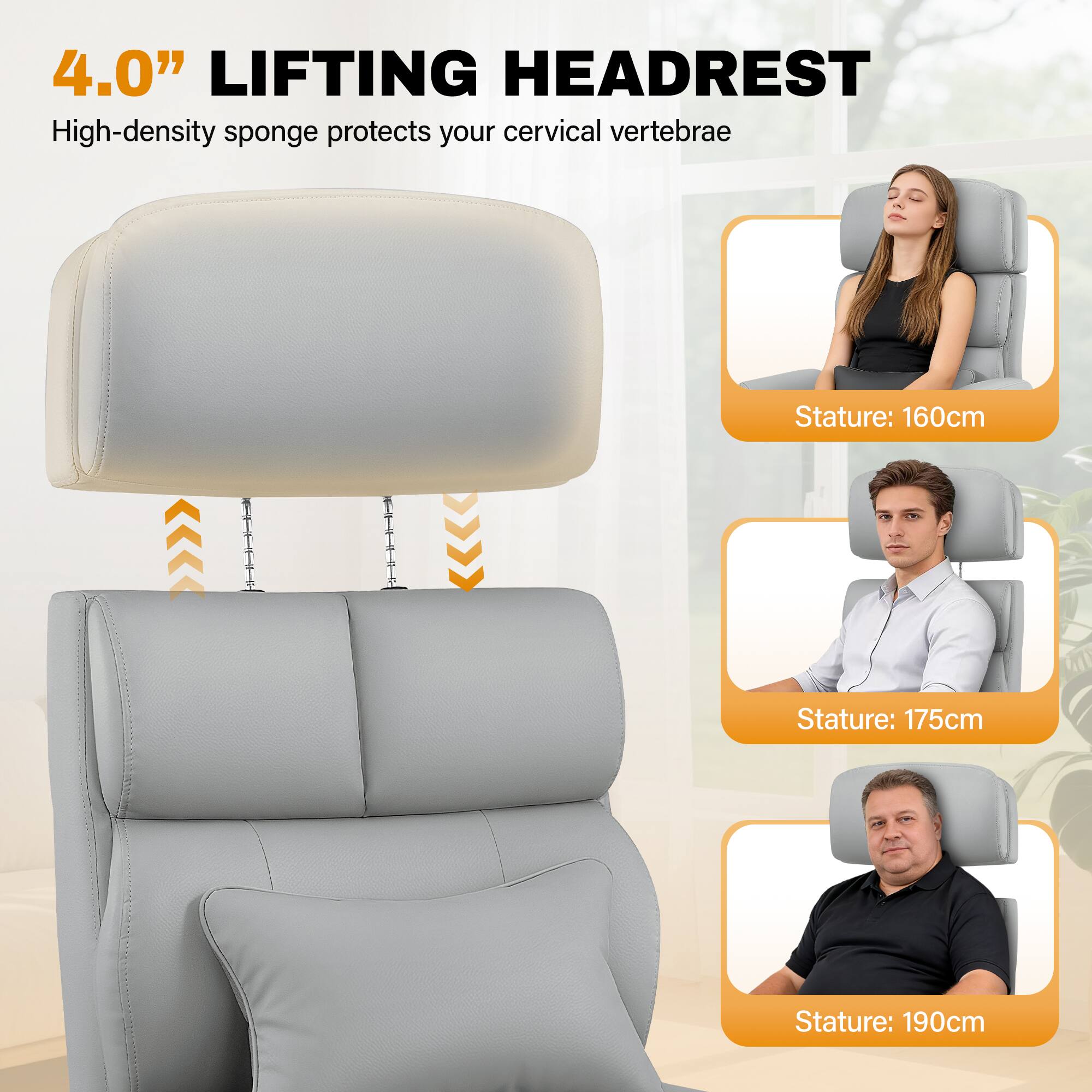 4.0" LIFTING HEADREST  
High-density sponge protects your cervical vertebrae  

Stature: 160cm  
Stature: 175cm  
Stature: 190cm