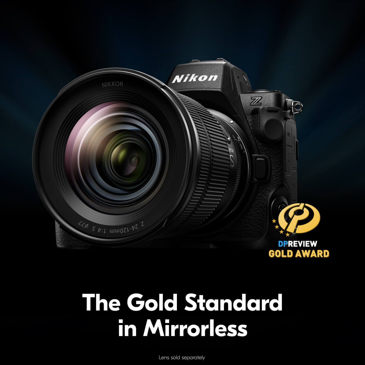 NIKKOR Nikon Z 77 Z S 1:4 24-120mm P DPREVIEW GOLD AWARD The Gold Standard in Mirrorless Lens sold separately
