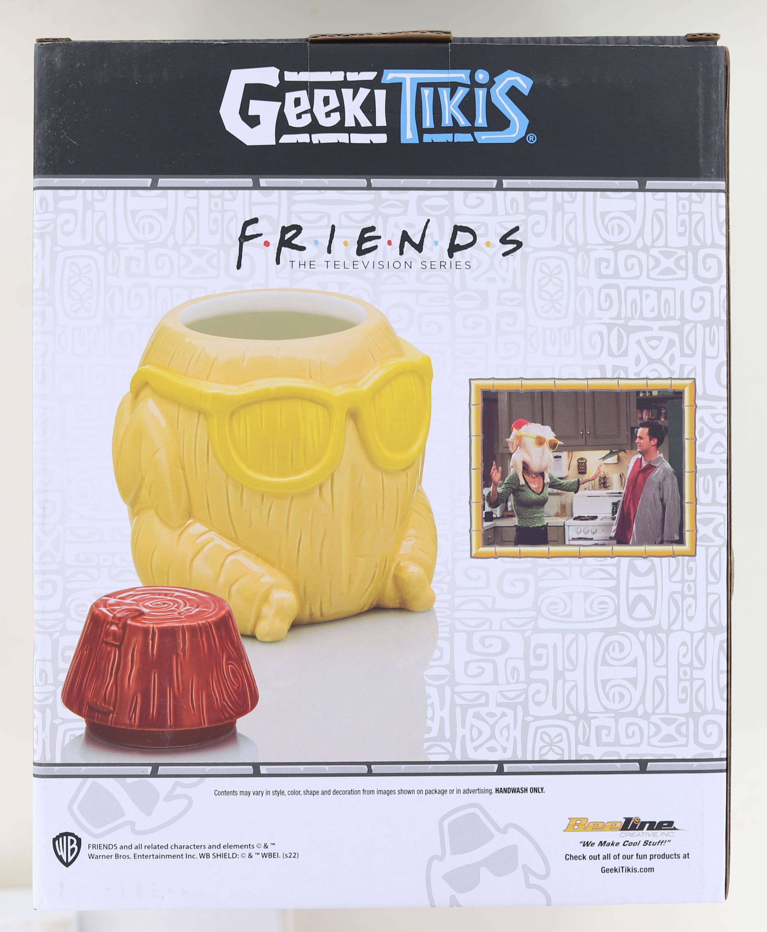 Geeki Tikis  
FRIENDS The Television Series  

Contents may vary in style, color, shape and decoration from images shown on package or in advertising. HANDWASH ONLY.  

FRIENDS and all related characters and elements © & ™ Warner Bros. Entertainment Inc. WB SHIELD © & ™ "WBEL" (522)  

Beeline  
"We Make Cool Stuff!"  
Check out all of our fun products at GeekiTikis.com