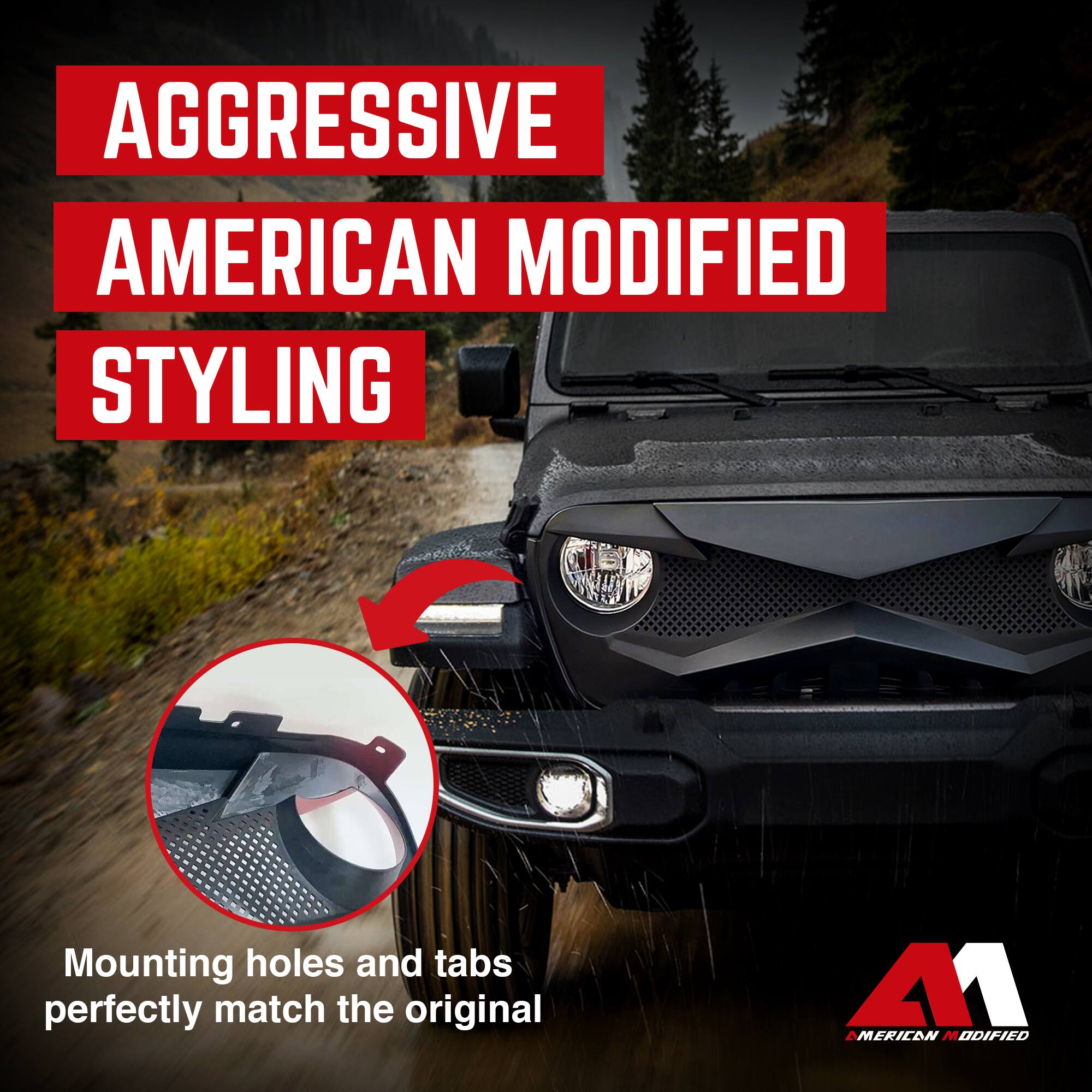 AGGRESSIVE AMERICAN MODIFIED STYLING

Mounting holes and tabs perfectly match the original

A1 AMERICAN MODIFIED
