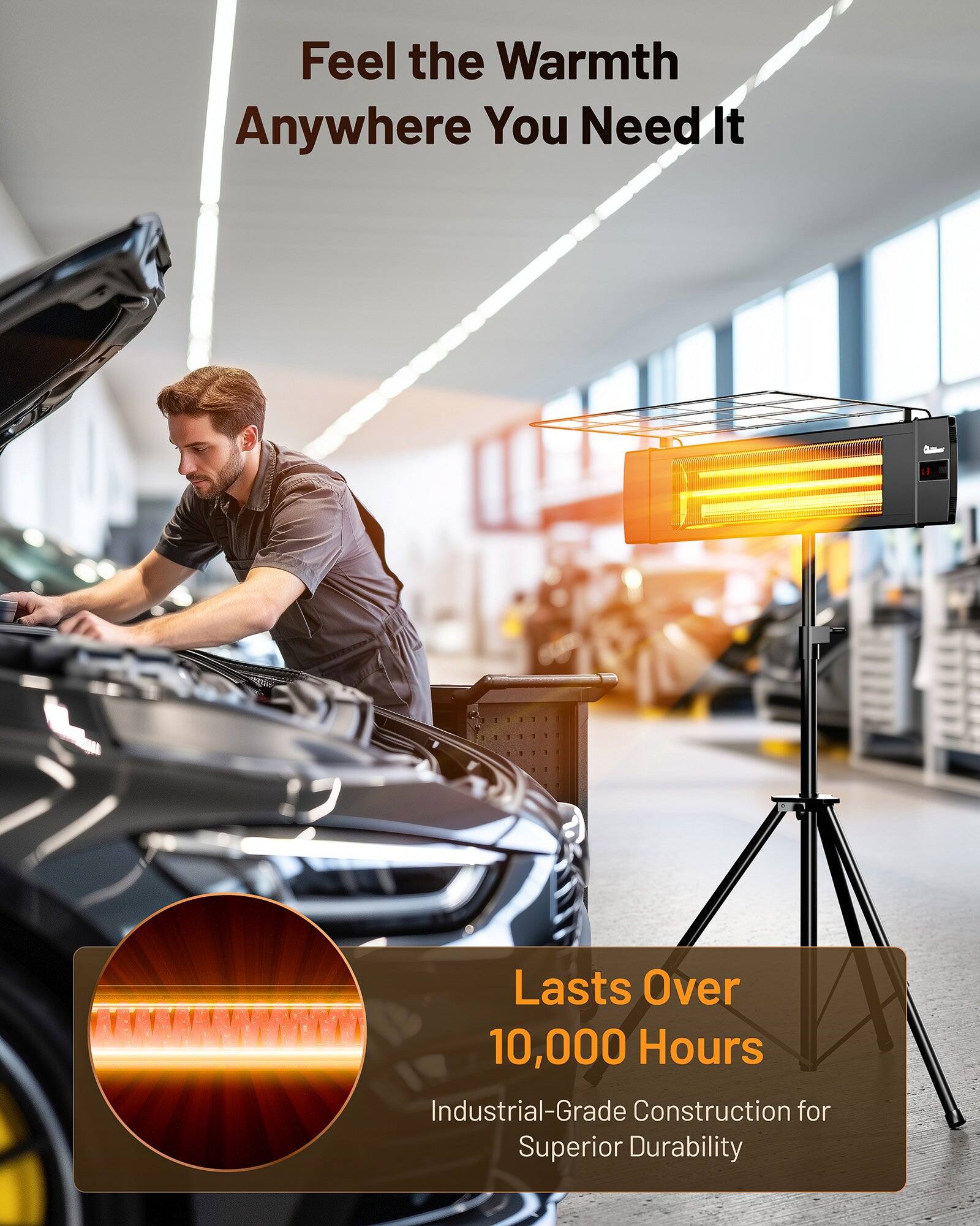 Feel the Warmth Anywhere You Need It

Lasts Over 10,000 Hours

Industrial-Grade Construction for Superior Durability