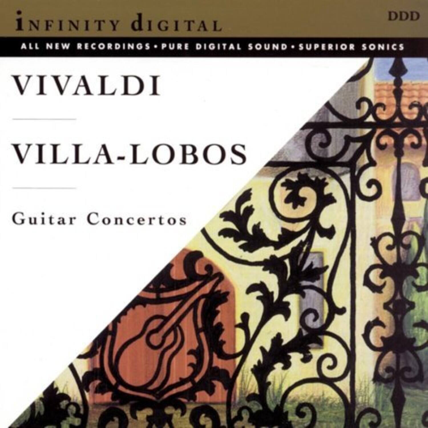 iNFINITY DIGITAL  
ALL NEW RECORDINGS • PURE DIGITAL SOUND • SUPERIOR SONICS  

VIVALDI  
VILLA-LOBOS  
Guitar Concertos  

DDD