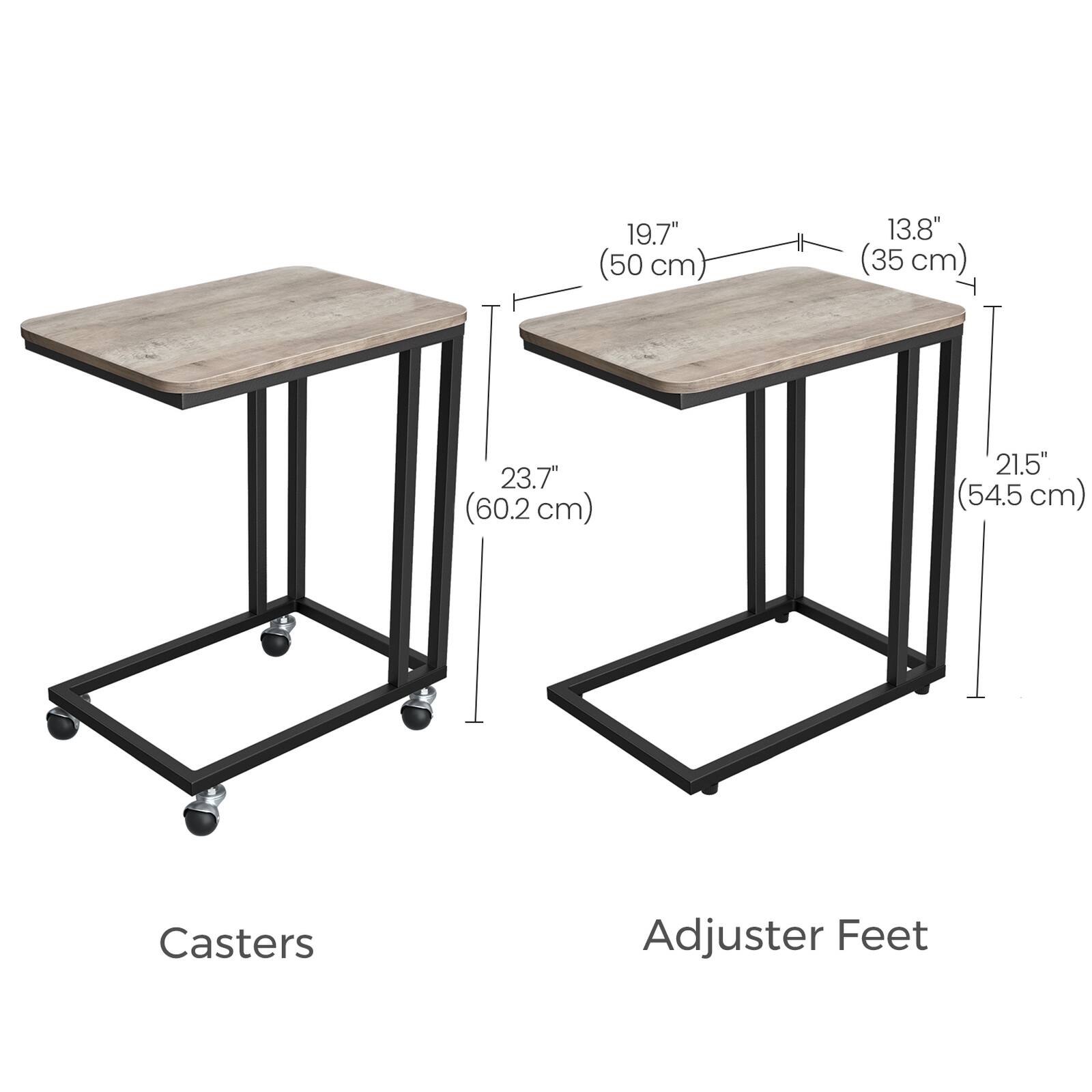 19.7" (50 cm)  
13.8" (35 cm)  
23.7" (60.2 cm)  
21.5" (54.5 cm)  

Casters  
Adjuster Feet