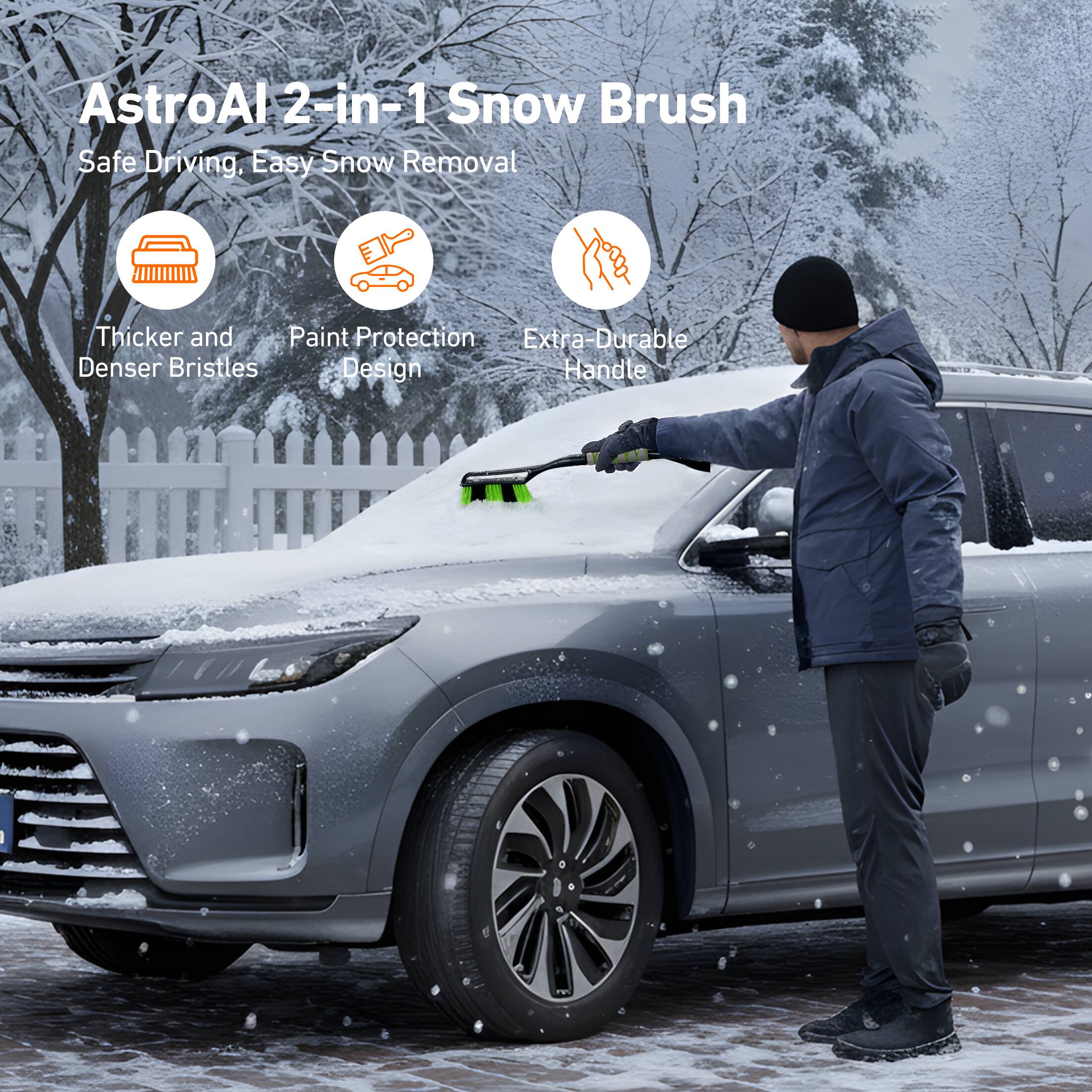 AstroAI 2-in-1 Snow Brush  
Safe Driving, Easy Snow Removal  

- Thicker and Denser Bristles  
- Paint Protection Design  
- Extra-Durable Handle