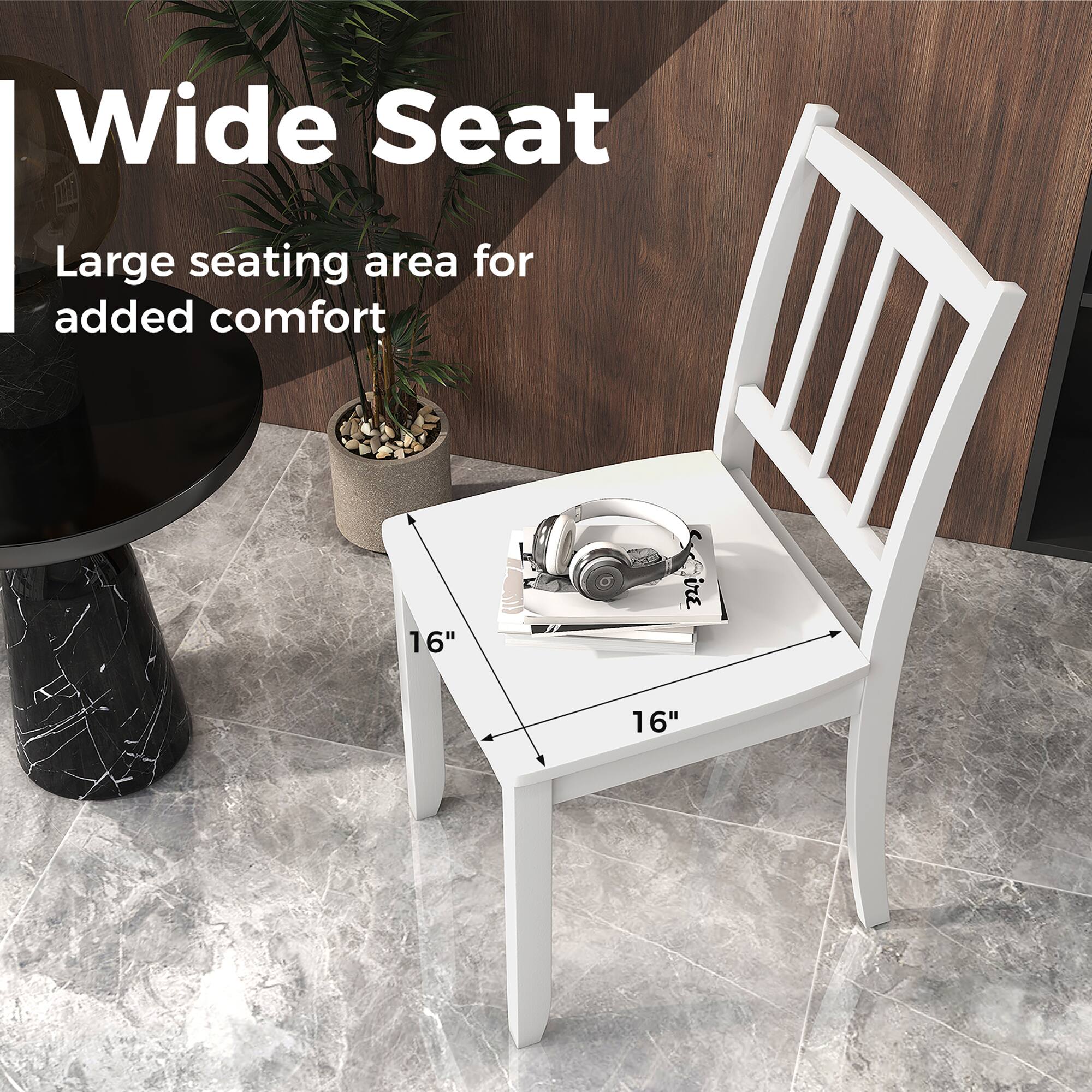 Wide Seat

Large seating area for added comfort

16"