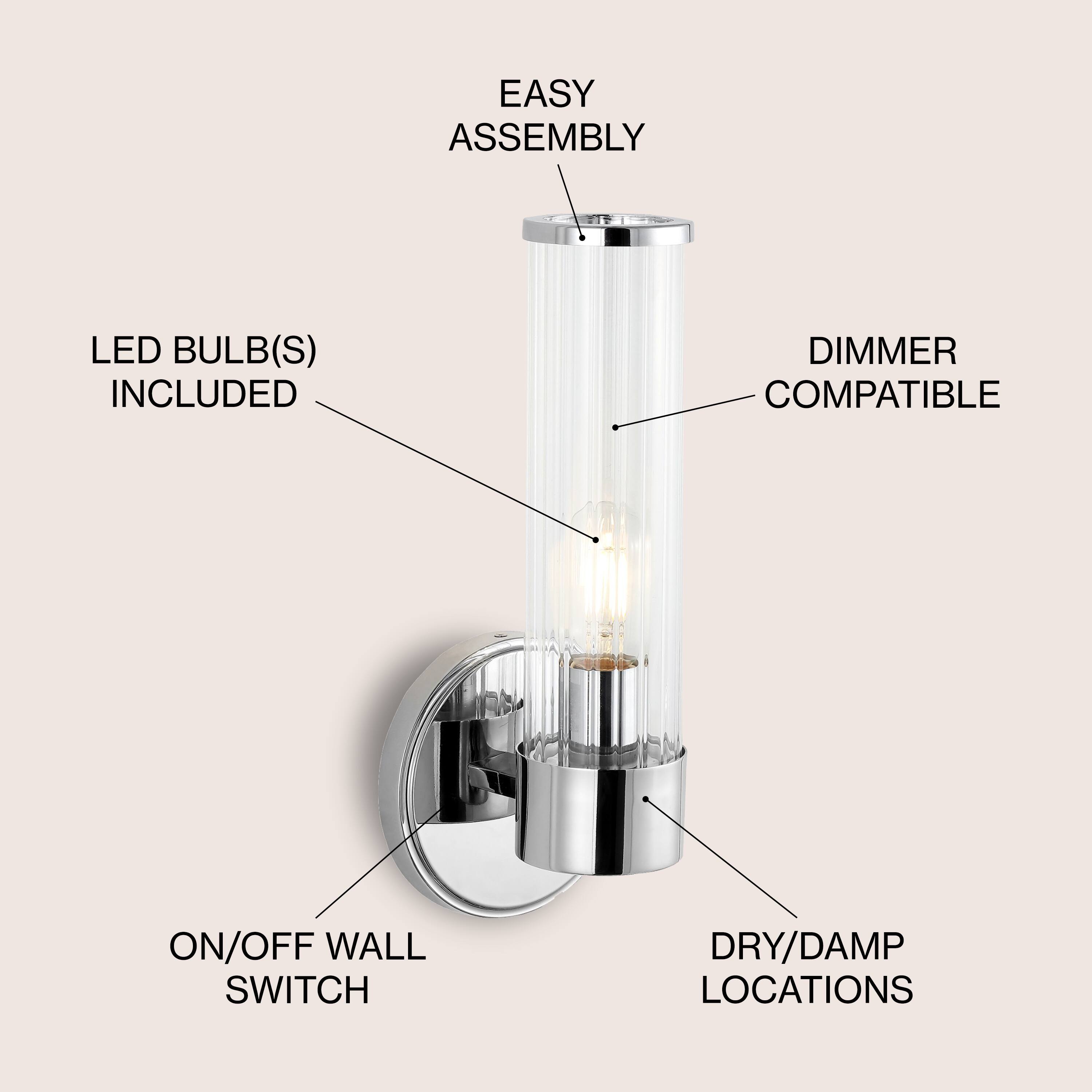 EASY ASSEMBLY  
LED BULB(S) INCLUDED  
DIMMER COMPATIBLE  
ON/OFF WALL SWITCH  
DRY/DAMP LOCATIONS