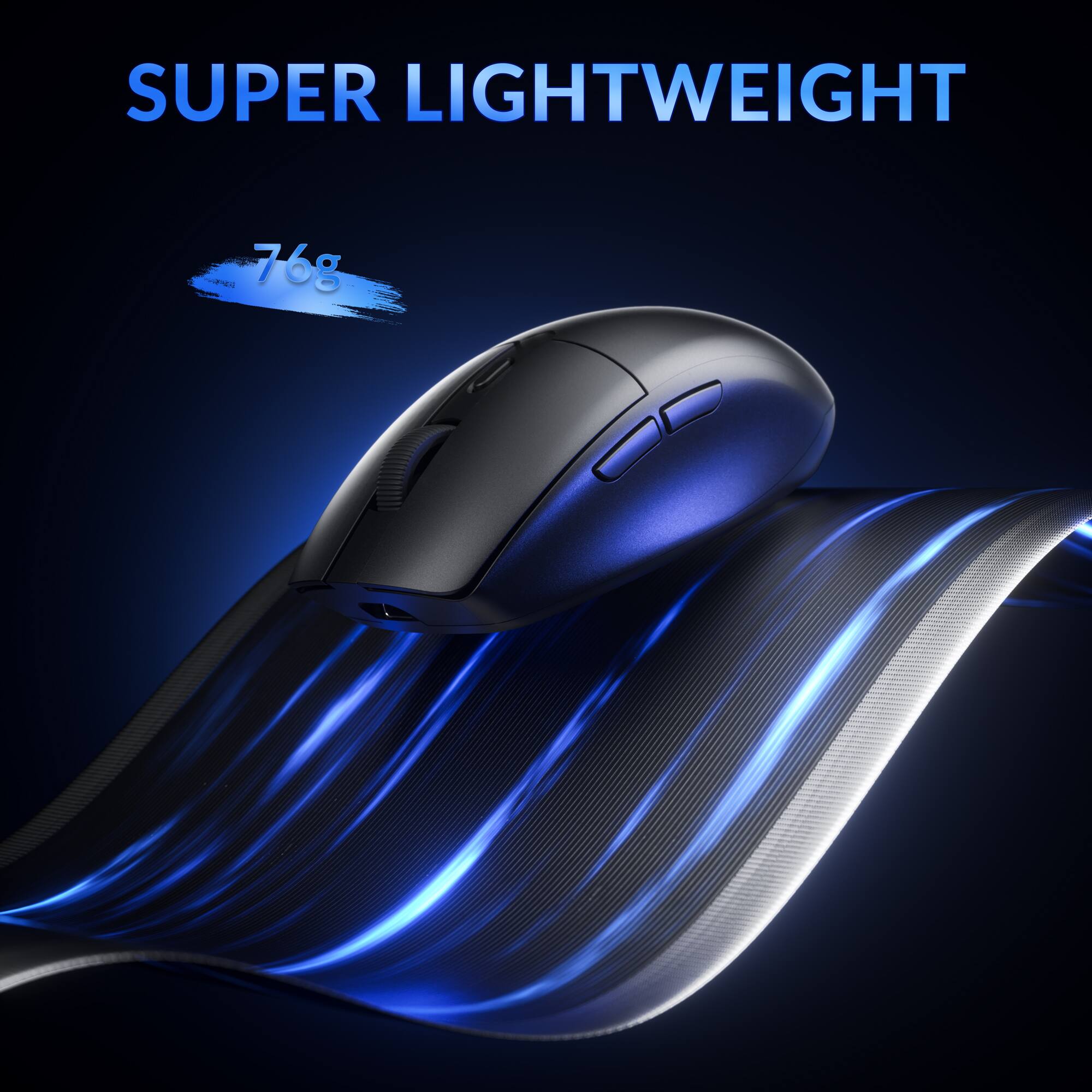 SUPER LIGHTWEIGHT  
76g