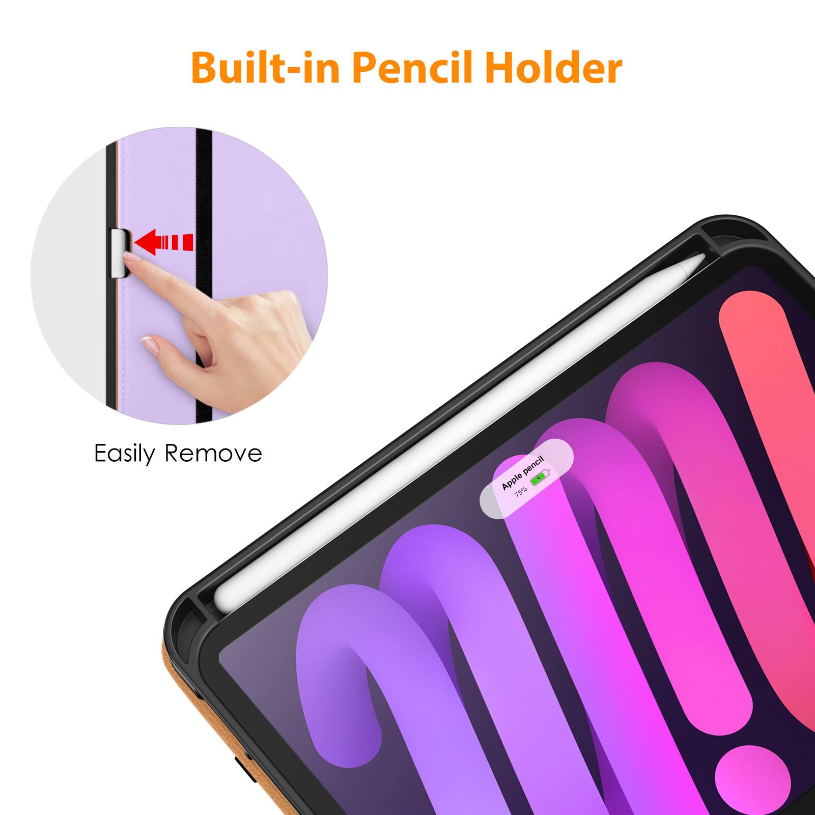 Built-in Pencil Holder

Easily Remove

Apple Pencil - 15% off

Apple Pencil 75%