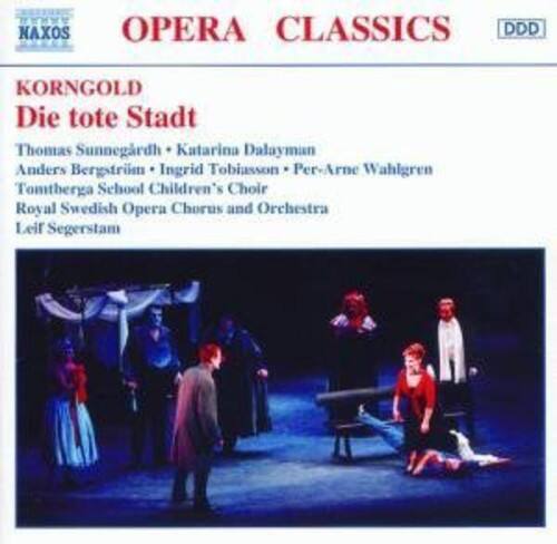 NAXOS OPERA CLASSICS  
DDD  
KORNGOLD  
Die tote Stadt  
Thomas Sundgårdh • Katarina Dalayman  
Anders Bergström • Ingrid Tobiasson  
Per-Arne Wahlgren  
Tomterga School Children's Choir  
Royal Swedish Opera Chorus and Orchestra  
Leif Segerstam