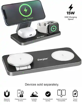 100% Charged
15W 15W Charging Speed
Energizer
Energizer
Devices sold separately.
Magnetic Charging
Charge 3 Devices at Once
Foldable Design
Premium Build Quality
Apple & Android Compatible
Travel Ready