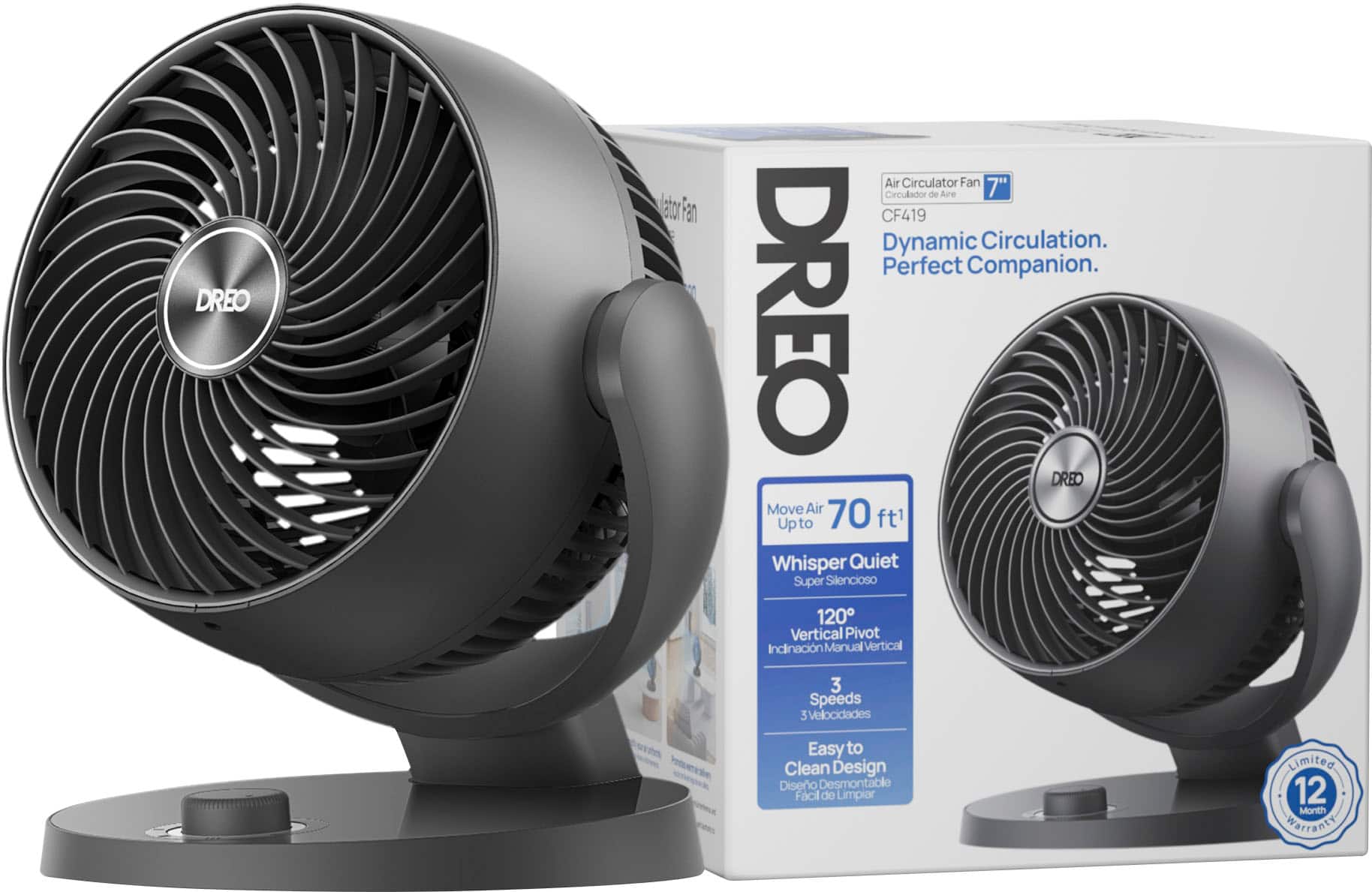 DREO DREO Move Air 70 Fan Air Circulator Fan 7" Circulador de Aire CF419 Dynamic Circulation. Perfect Companion. 120 Vertical Pivot Inclination Manual Vertical 3 Speeds 3 Velocidades Easy to Clean Design Diseo Desmontable Fcil de Limpiar Limited 12 Month wArrantY.
