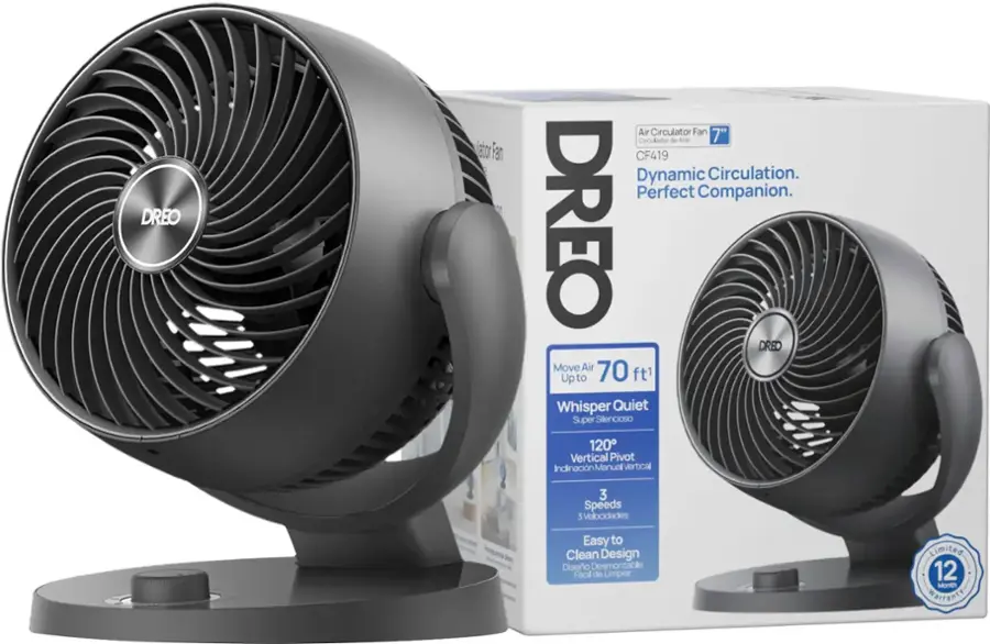 DREO DREO Move Air 70 Fan Air Circulator Fan 7" Circulador de Aire CF419 Dynamic Circulation. Perfect Companion. 120 Vertical Pivot Inclination Manual Vertical 3 Speeds 3 Velocidades Easy to Clean Design Diseo Desmontable Fcil de Limpiar Limited 12 Month wArrantY.