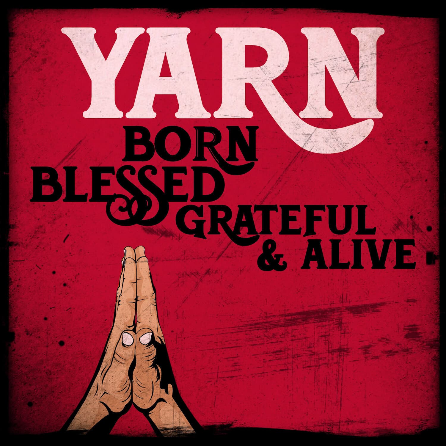 Yarn - Born Blessed Grateful & Alive  - VINYL LP