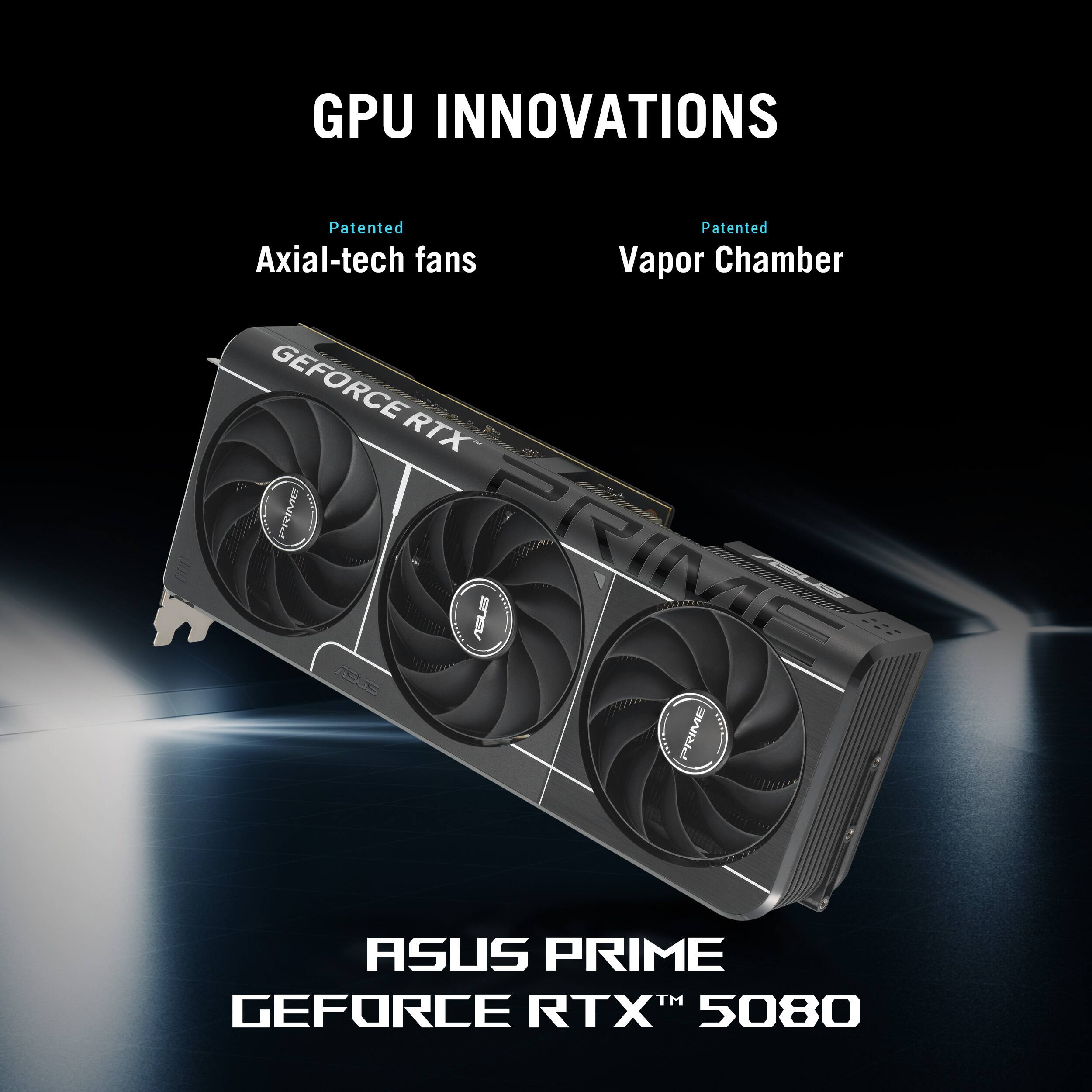 GPU Innovations: Patented Axial-tech fans, Vapor Chamber, GeForce RTX 5080.