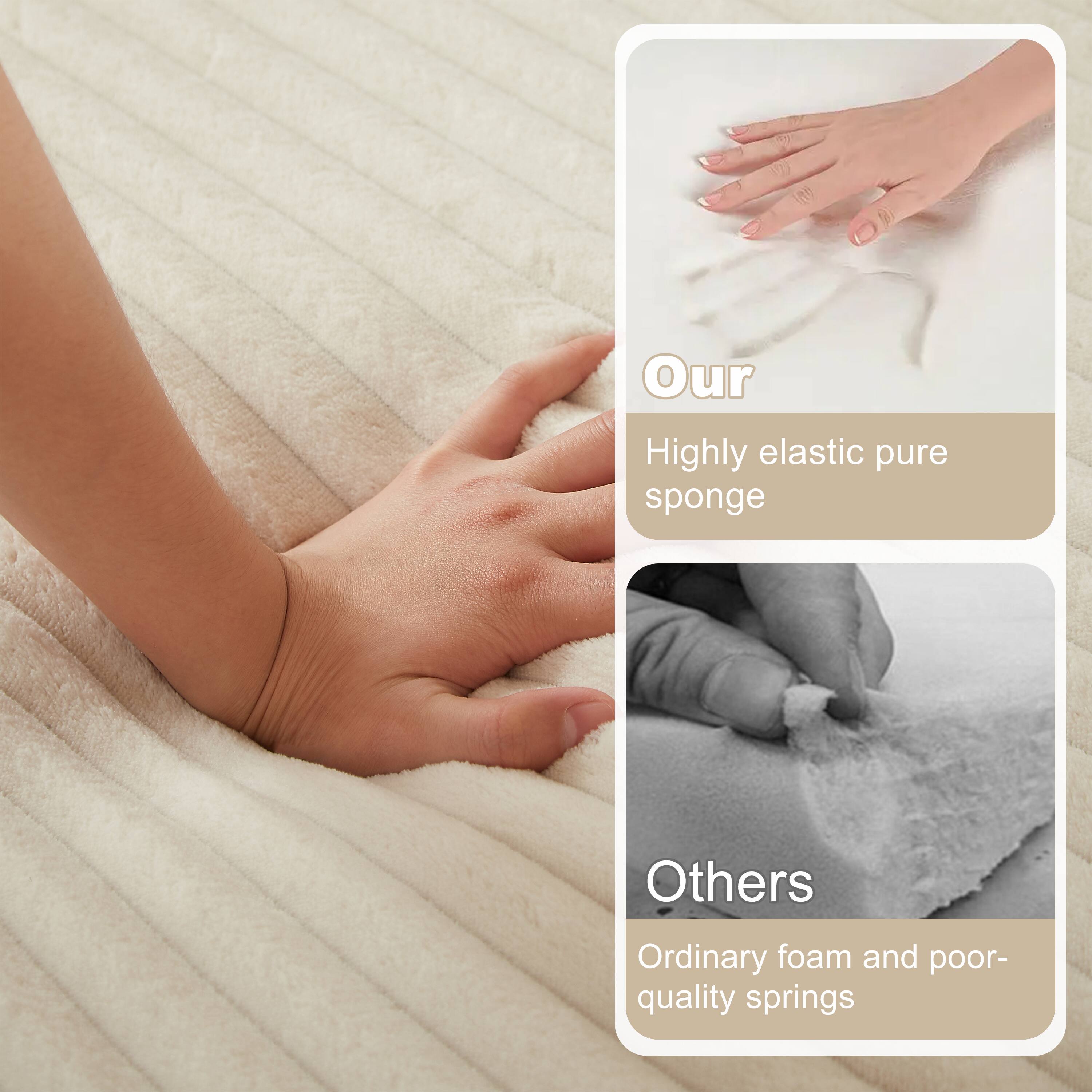 Our Highly elastic pure sponge  
Others Ordinary foam and poor-quality springs