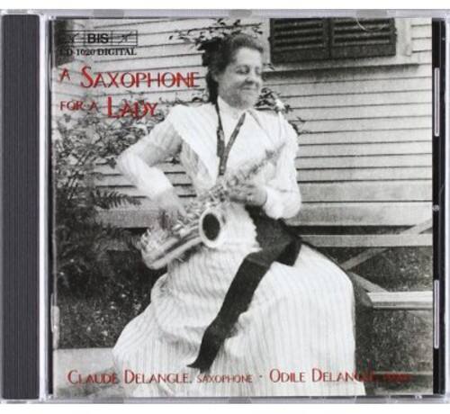 N BIS CD 1020 DIGITAL  
A SAXOPHONE FOR A LADY  
CLAUDE DELANGLE SAXOPHONE - ODILE DELANGLE