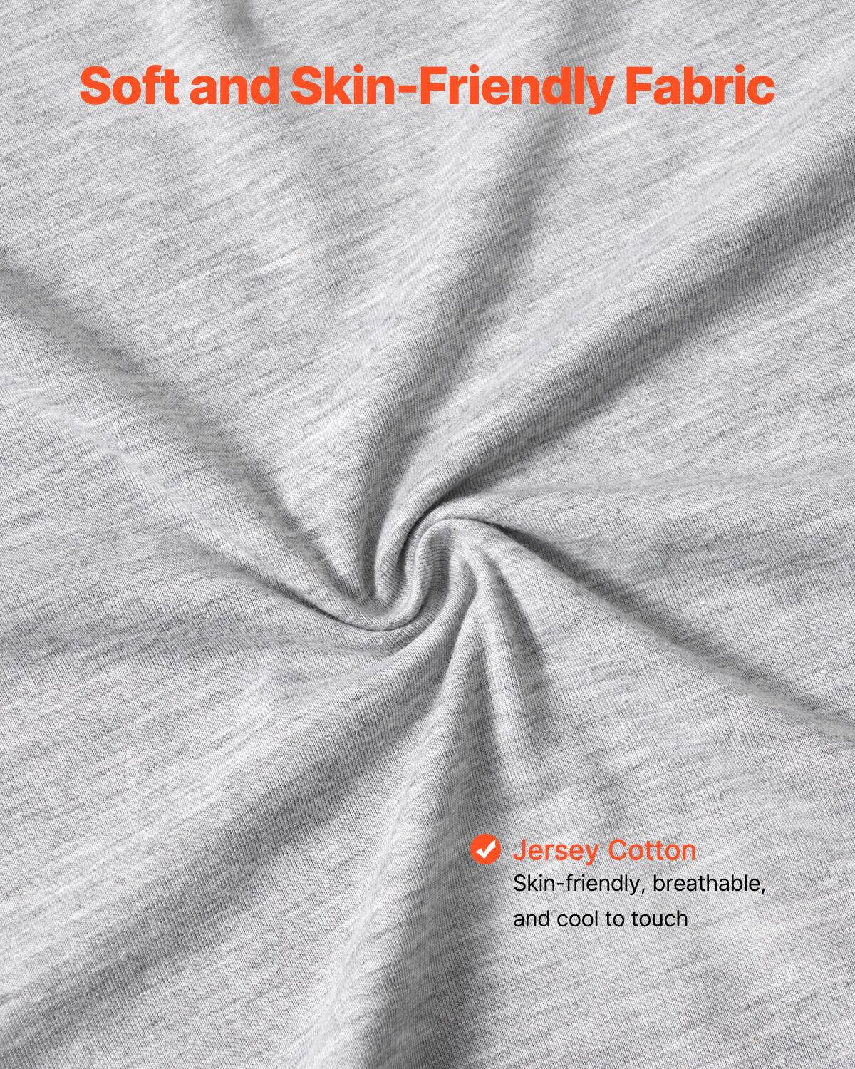Soft and Skin-Friendly Fabric

✓ Jersey Cotton  
Skin-friendly, breathable, and cool to touch