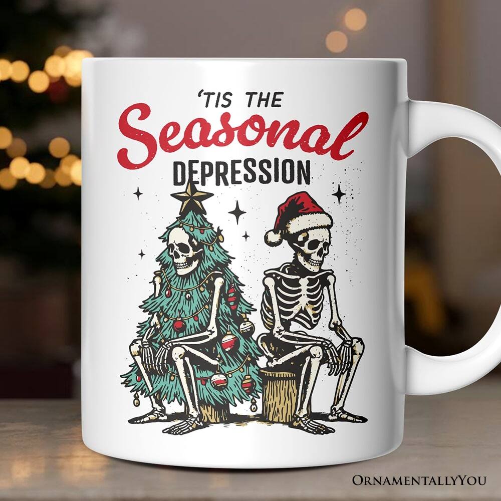 'Tis the Seasonal Depression

ORNAMENTALLY YOU