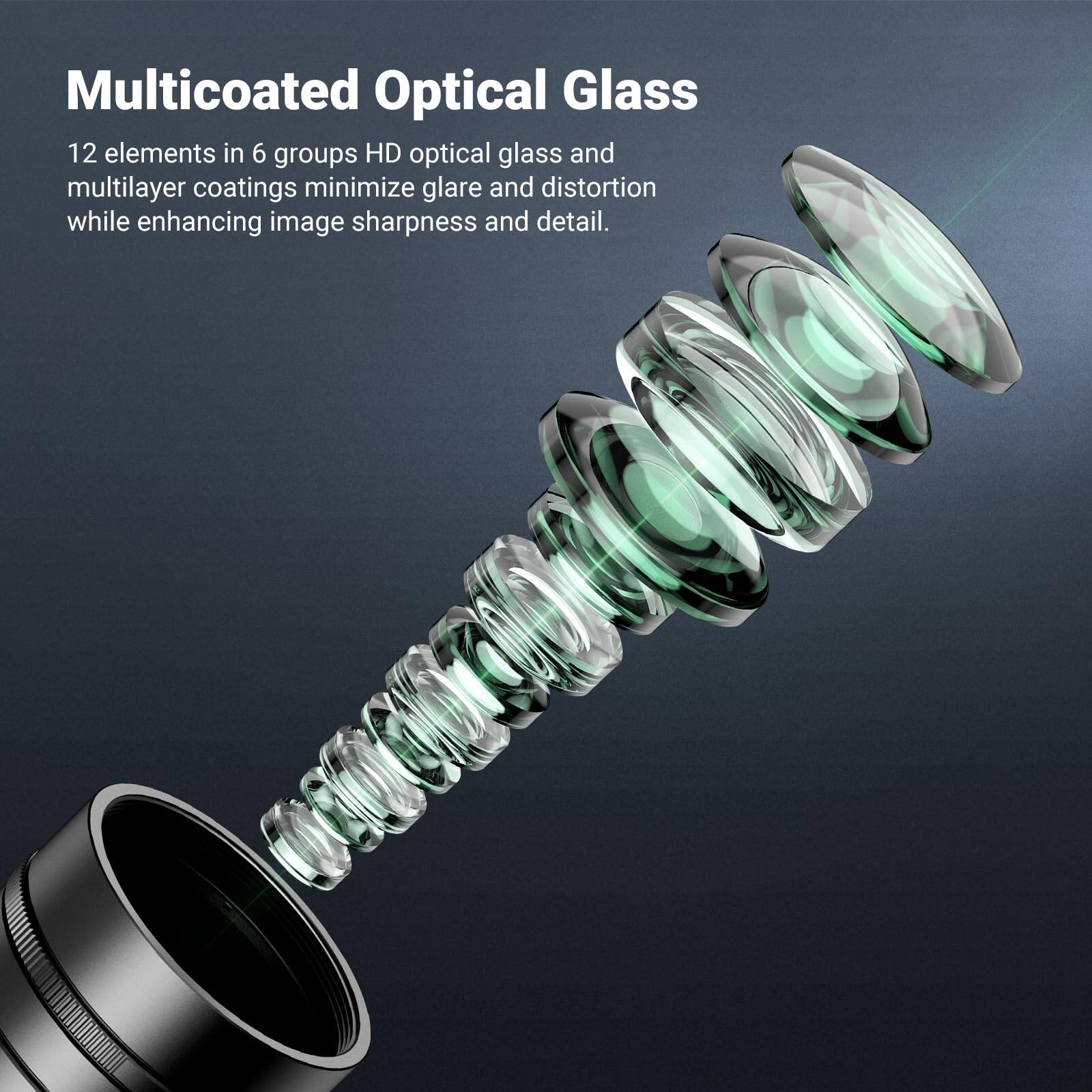 Multicoated Optical Glass

12 elements in 6 groups HD optical glass and multilayer coatings minimize glare and distortion while enhancing image sharpness and detail.
