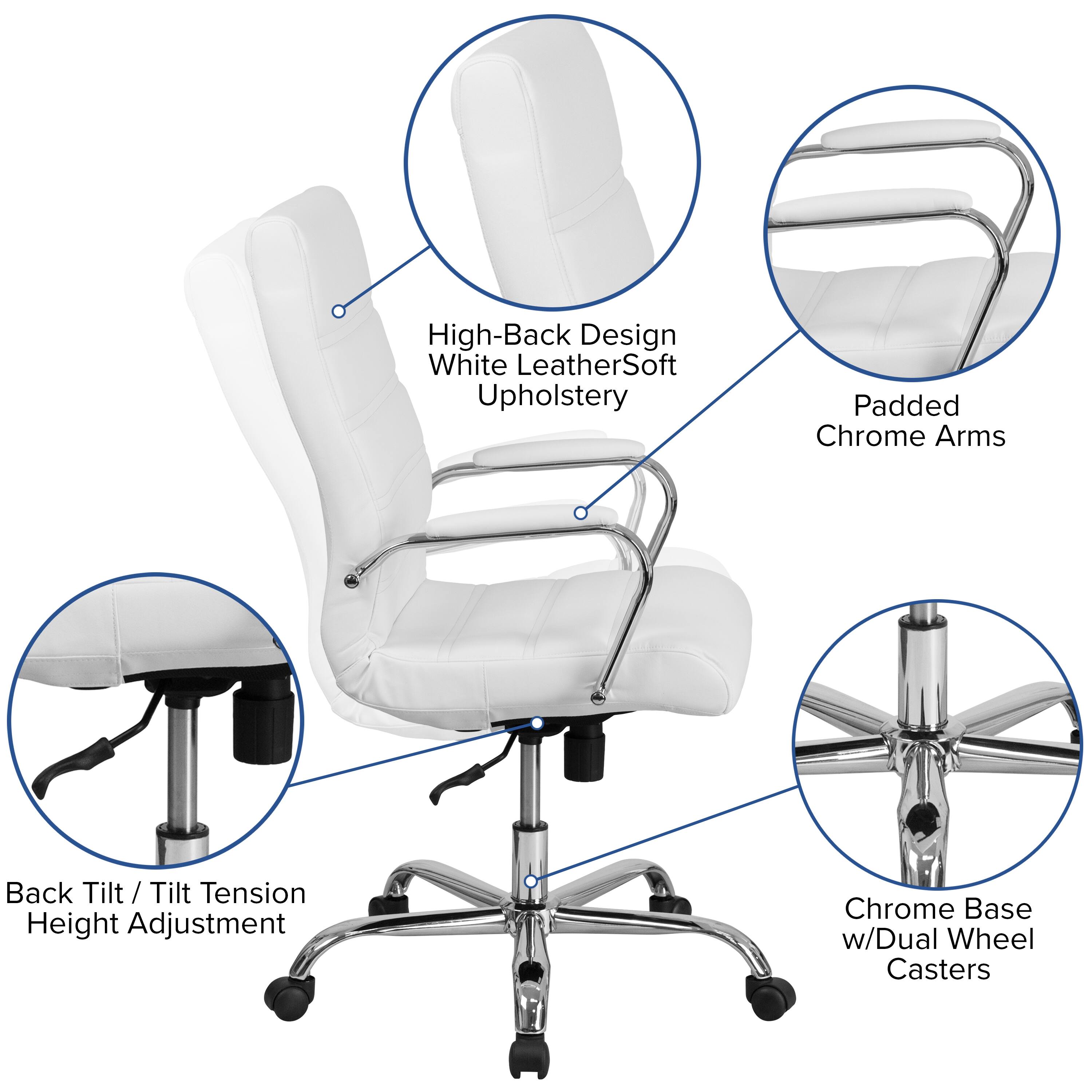 High-Back Design  
White LeatherSoft Upholstery  
Padded Chrome Arms  
Back Tilt / Tilt Tension Height Adjustment  
Chrome Base w/Dual Wheel Casters