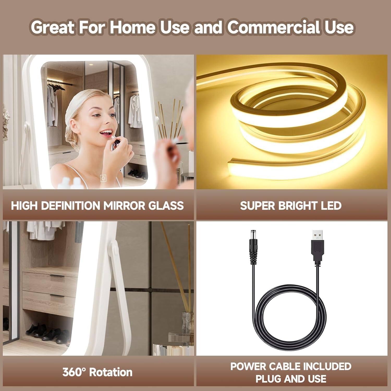 Great For Home Use and Commercial Use

HIGH DEFINITION MIRROR GLASS

SUPER BRIGHT LED

360° Rotation

POWER CABLE INCLUDED

PLUG AND USE