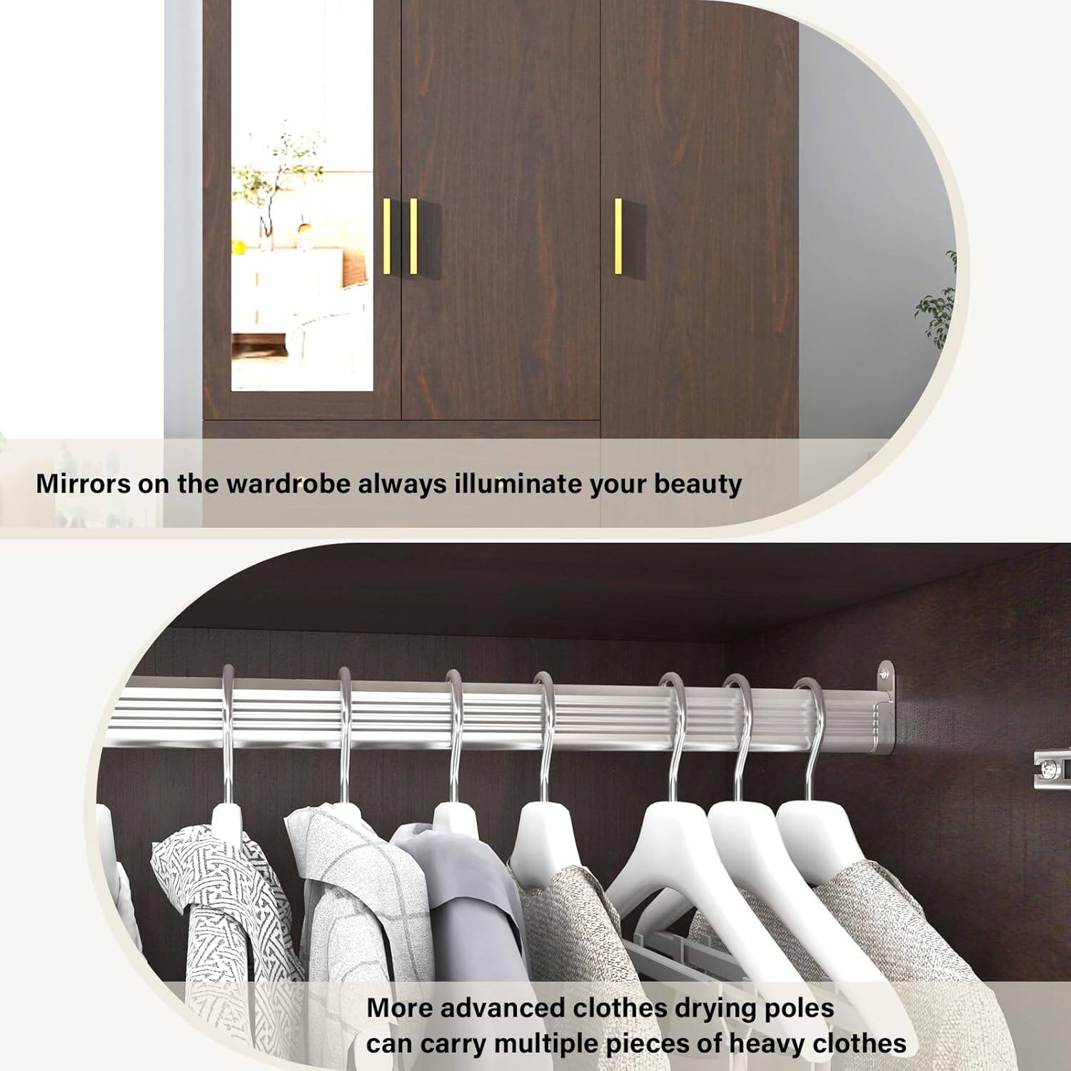 Mirrors on the wardrobe always illuminate your beauty.

More advanced clothes drying poles can carry multiple pieces of heavy clothes.